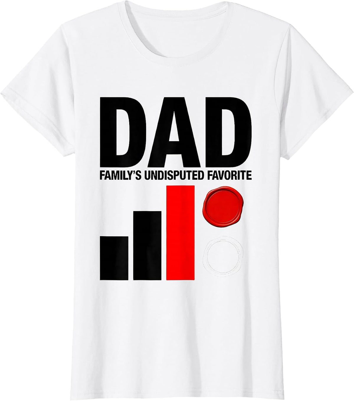 Dad Family's Undisputed Favorite Funny Dad Gift Humor T-Shirt - White