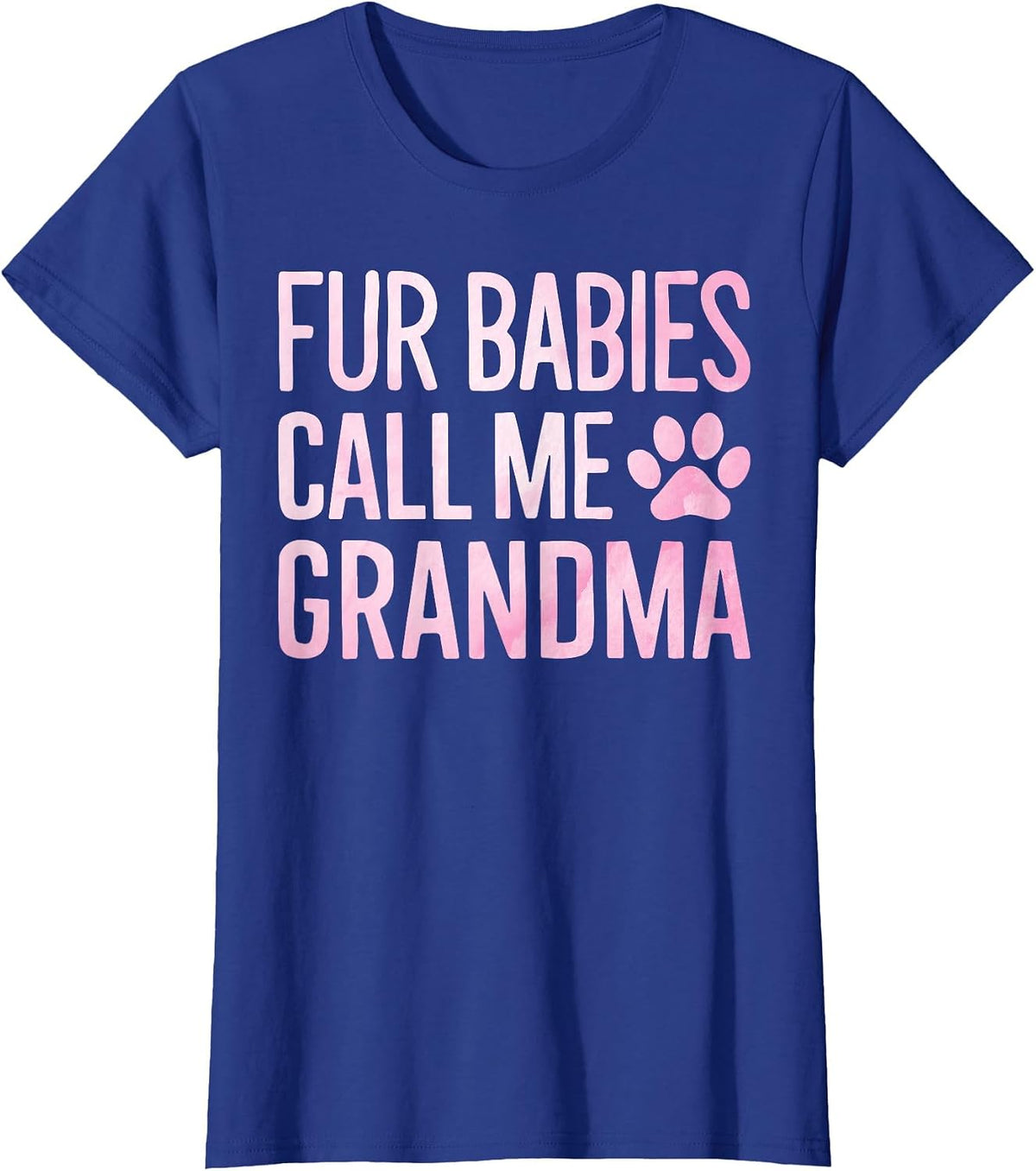 Fur Babies Call Me Grandma Dog Grandma T-Shirt - Royal Blue