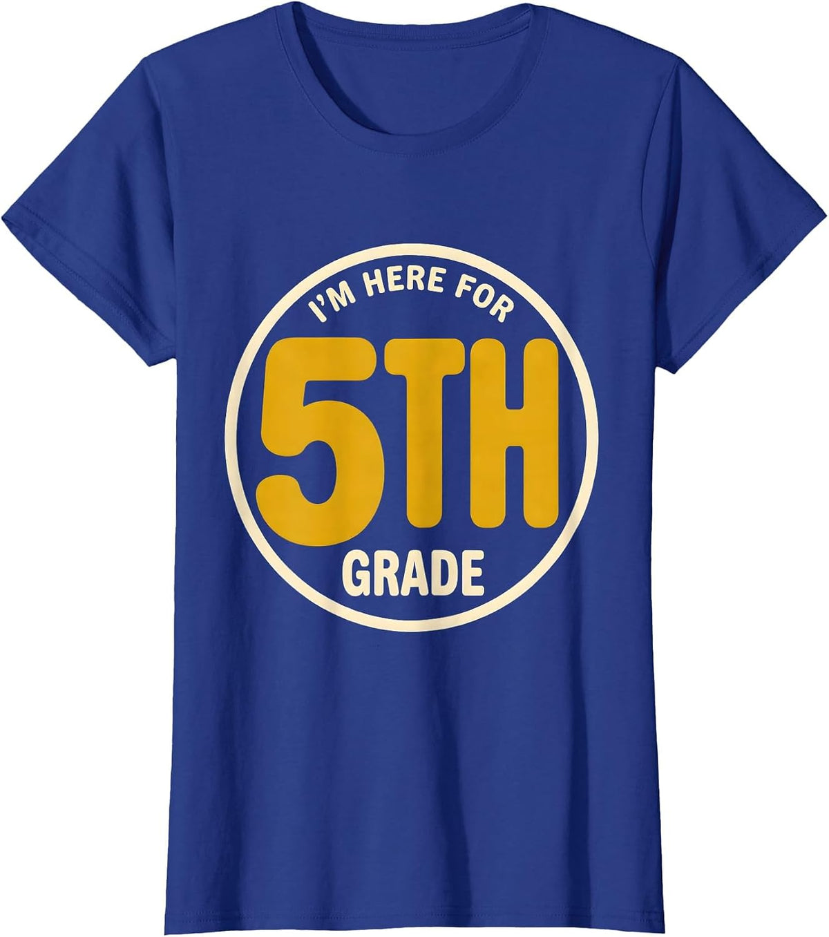 Women's I’m Here For 5th Grade Funny Kids Back To School First Day T-Shirt - Royal Blue