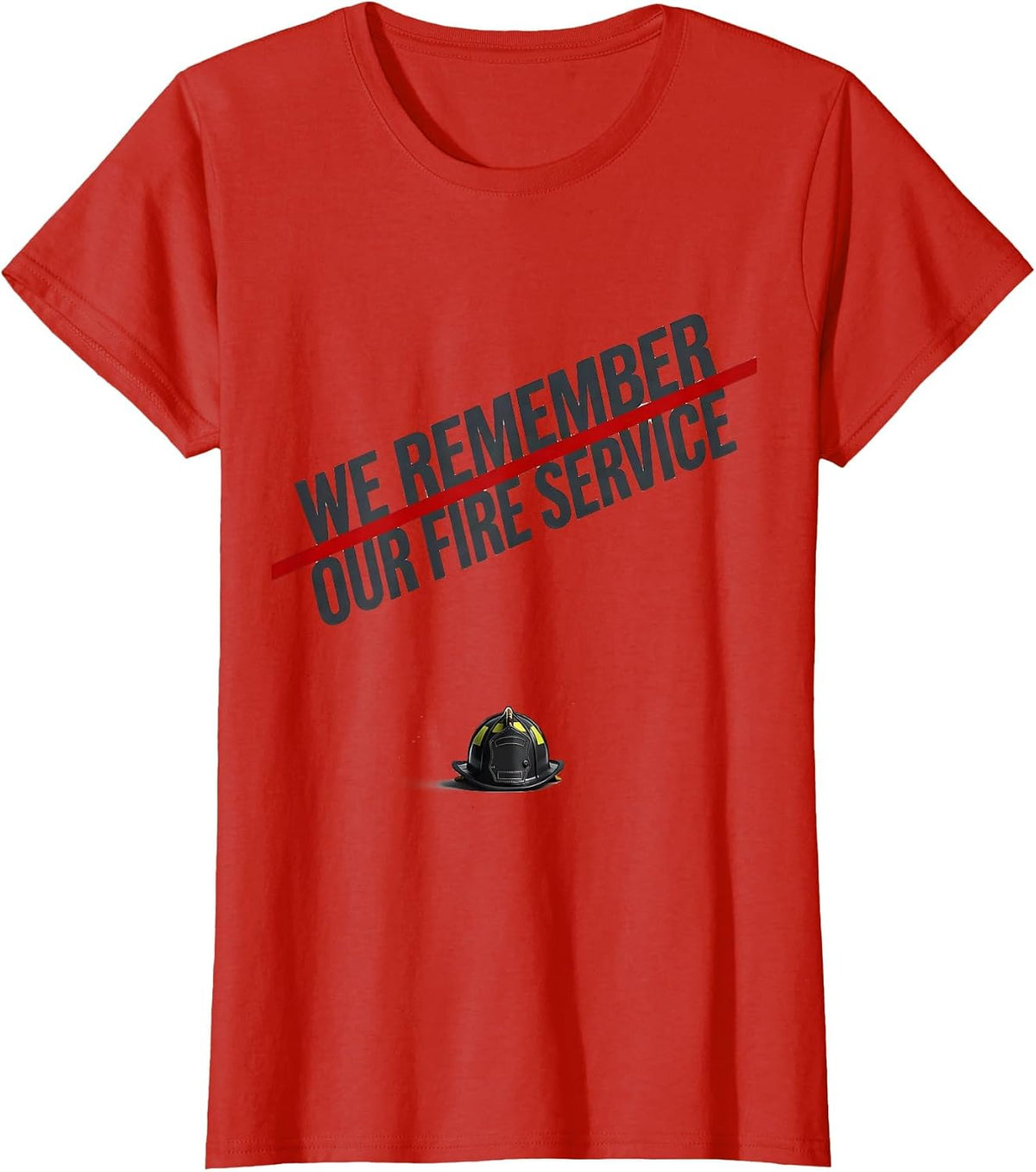 Women's We Remember Our Fire Service Bold Typography Firefighter T-Shirt - Red
