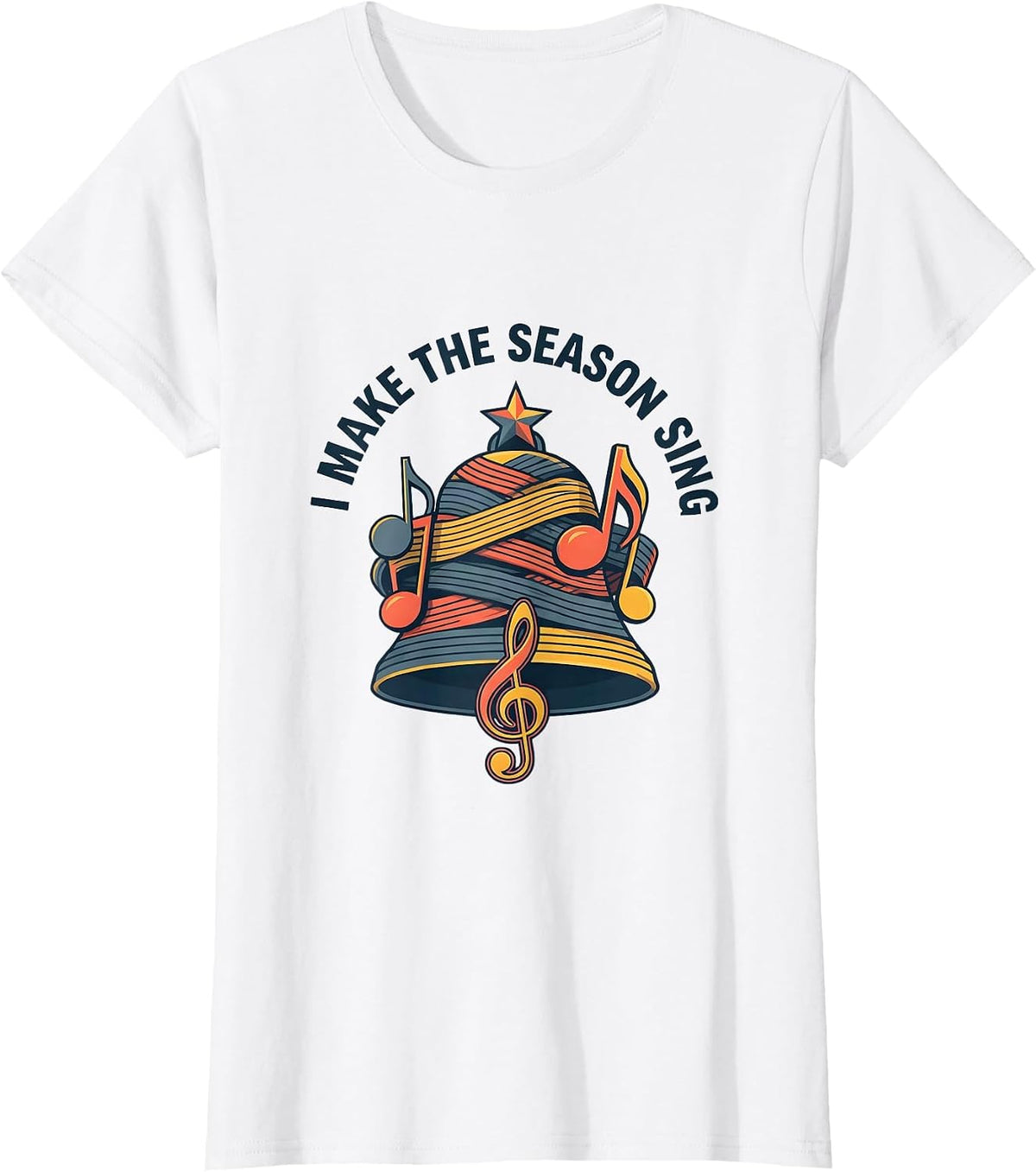 I Make The Season Sing Festive Music Teacher Christmas T-Shirt - White