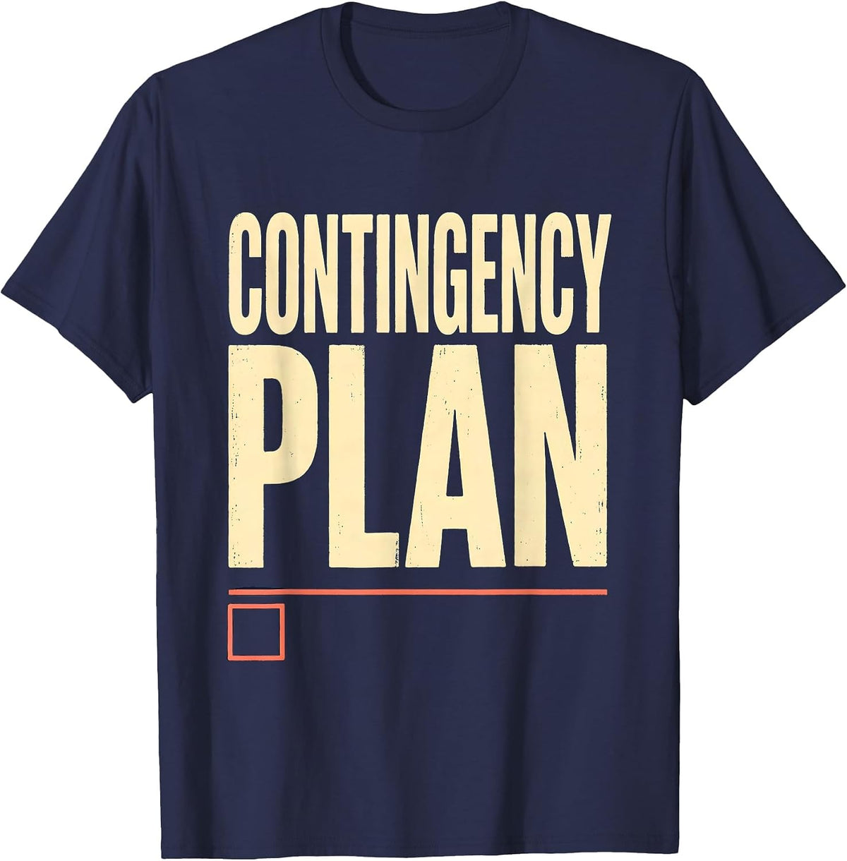 Contingency Plan Funny Realtor Real Estate Agent Gift T-Shirt - Navy Blue