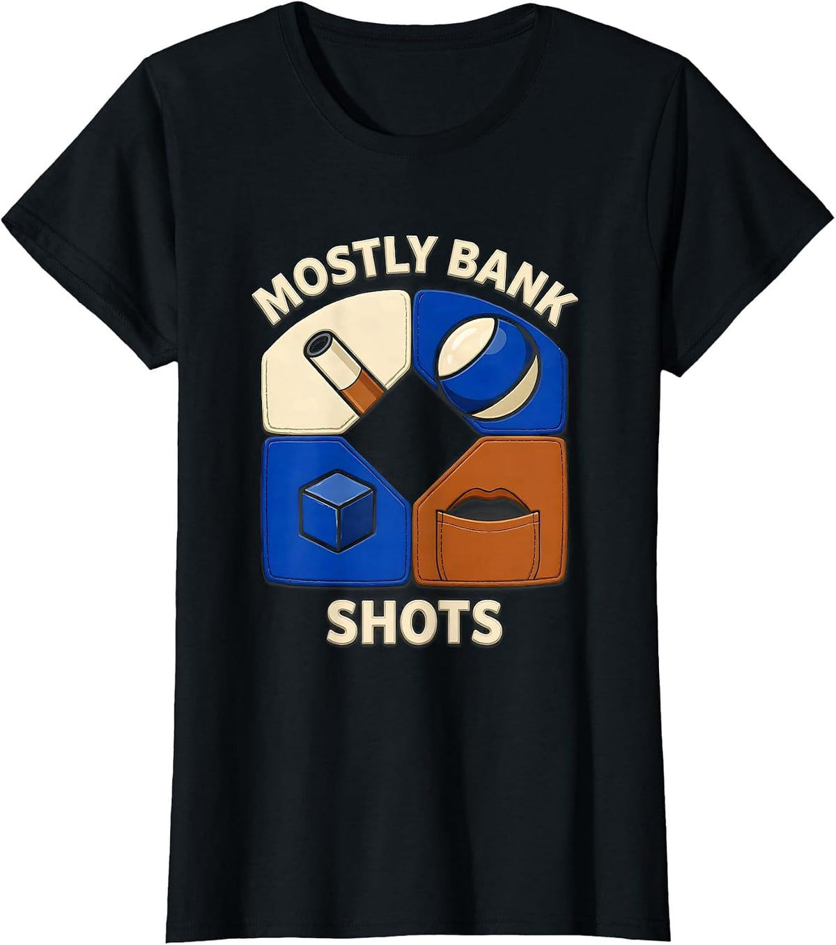 Women's Mostly Bank Shots Funny Billiards Player Bar League Humor T-Shirt - Black