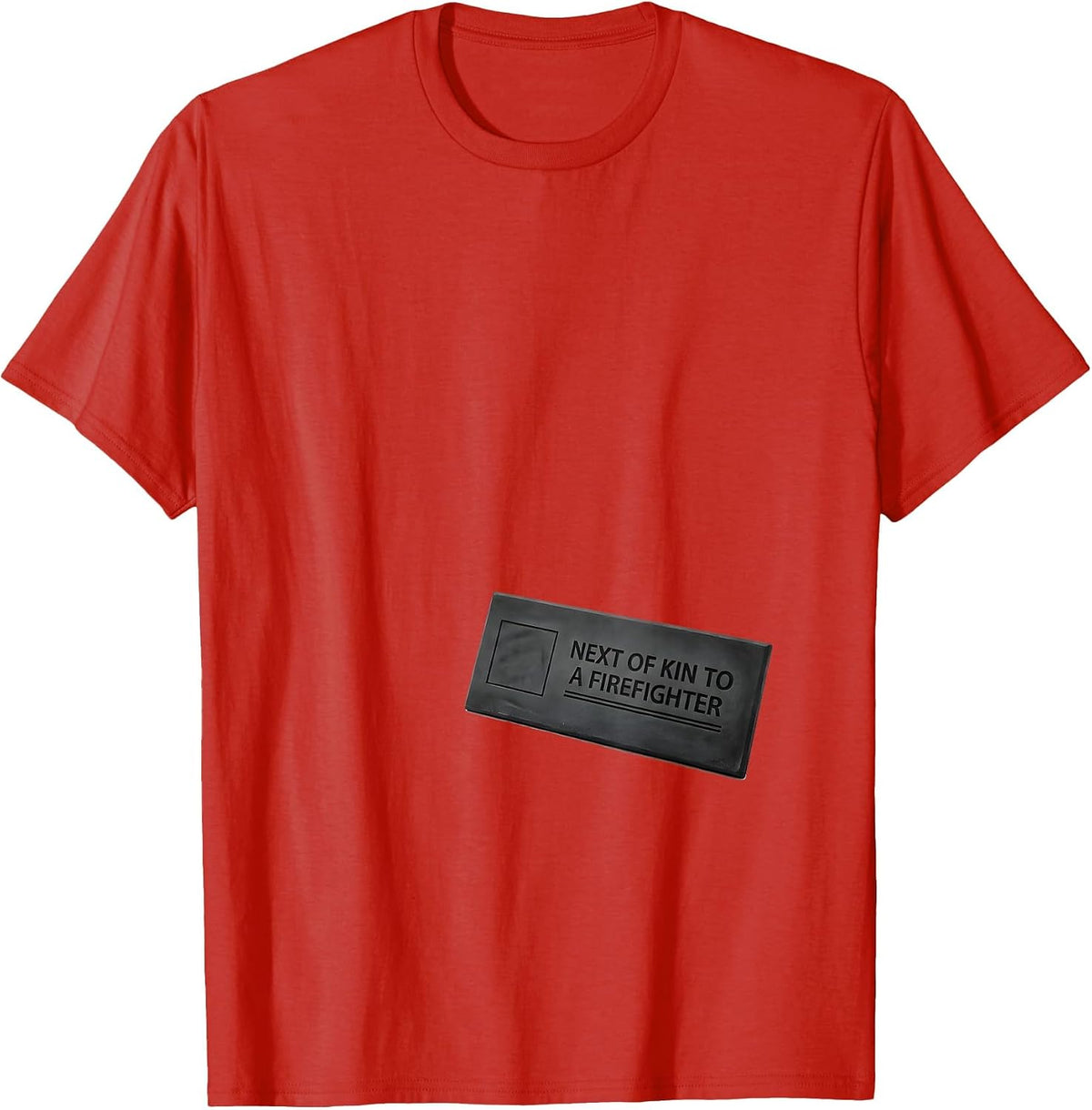 Men's Next Of Kin To A Firefighter Tribute Family Pride Gift T-Shirt - Red