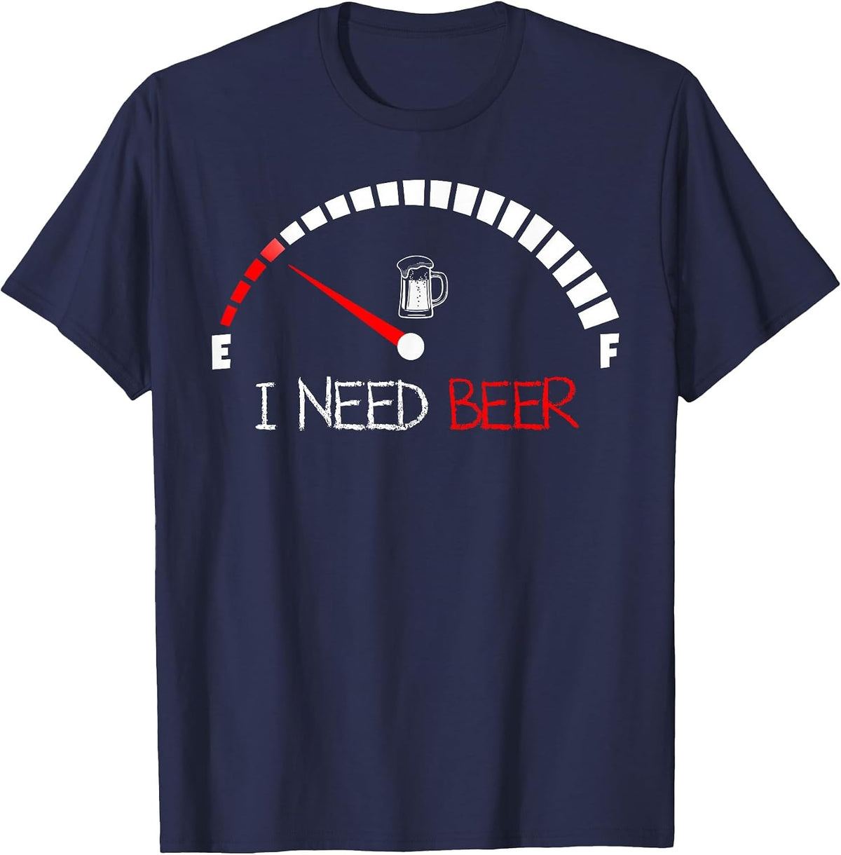 Funny Drinking I Need A Beer Meter Empty Full Fuel Men Women T-Shirt - Navy Blue
