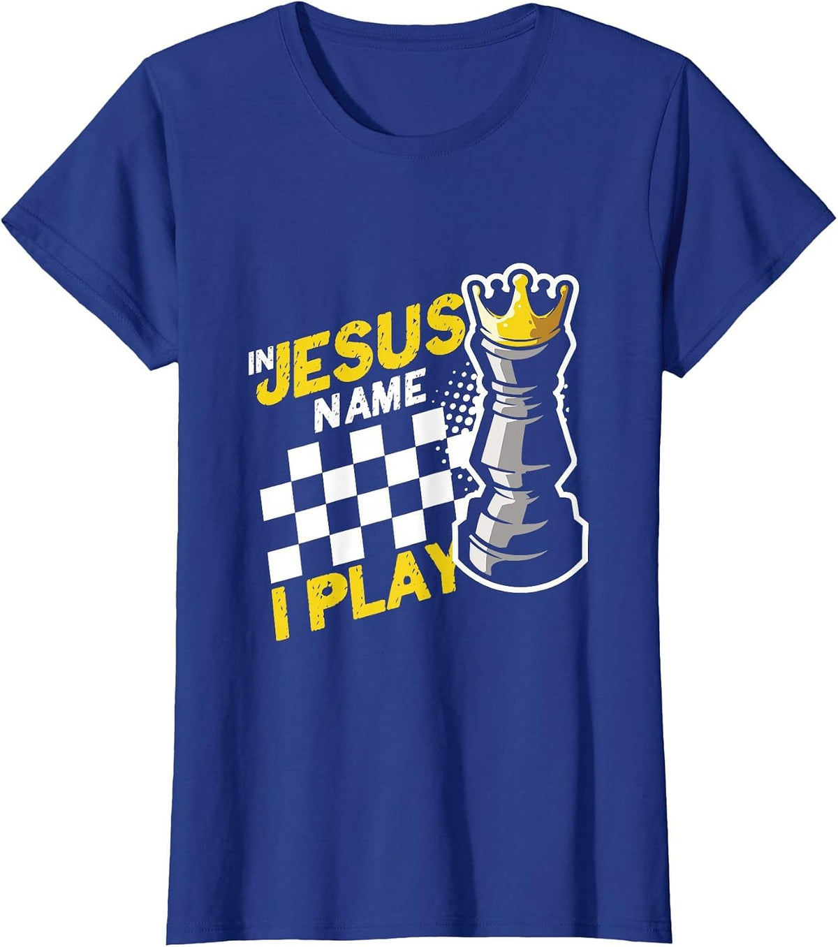 in Jesus Name Play Chess Player Checkmate Chess Board Pieces T-Shirt - Royal Blue