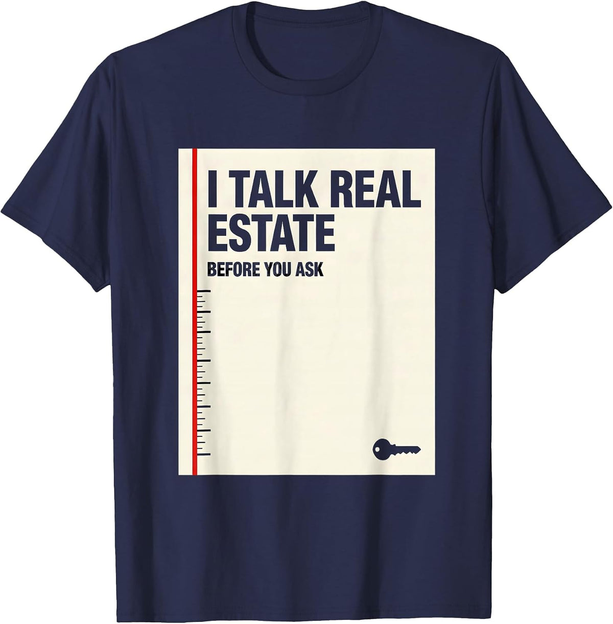 I Talk Real Estate Before You Ask Funny Realtor Gift T-Shirt - Navy Blue