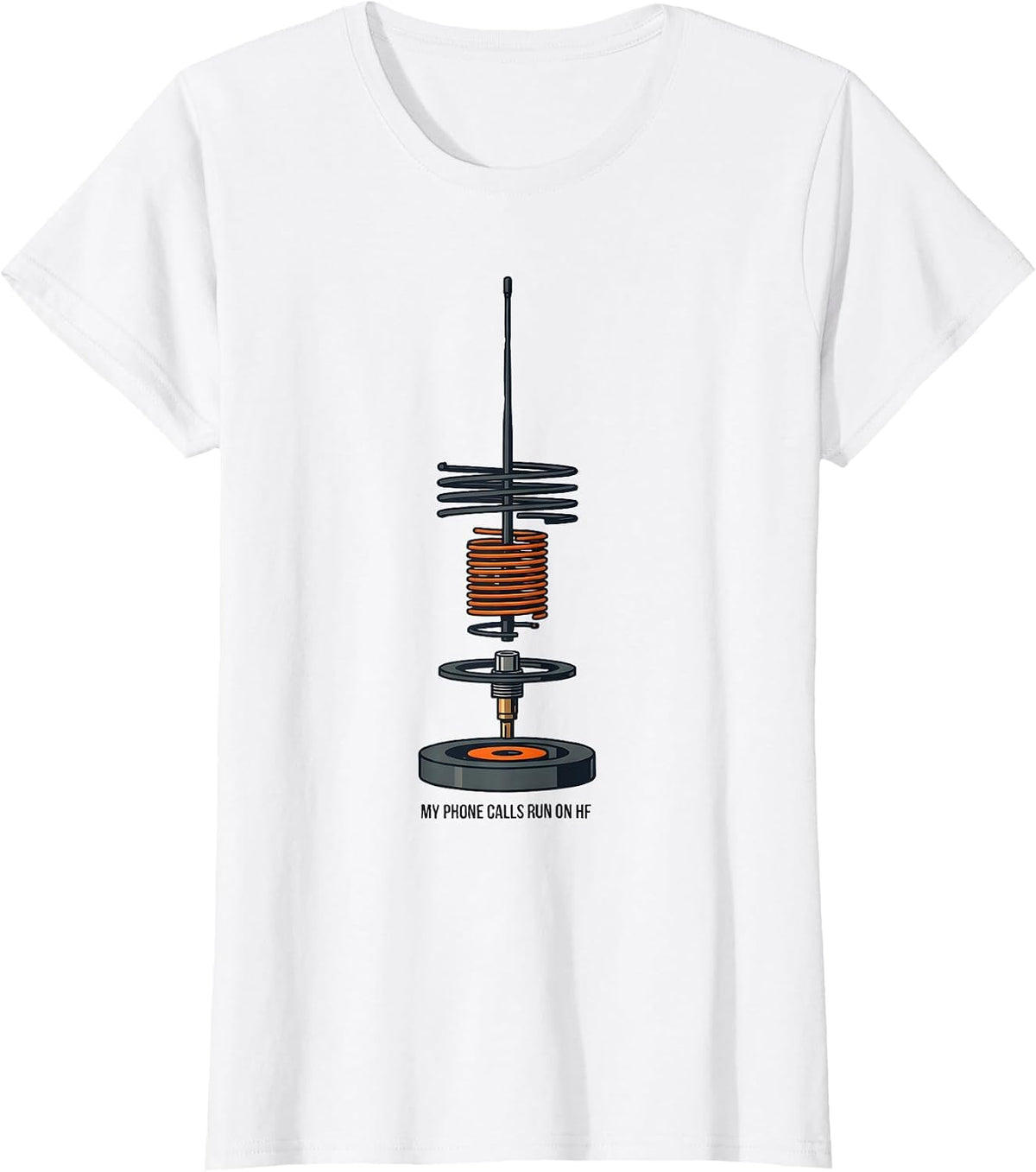 My Phone Calls Run On HF Funny Ham Radio Operator Hobbyist T-Shirt - White