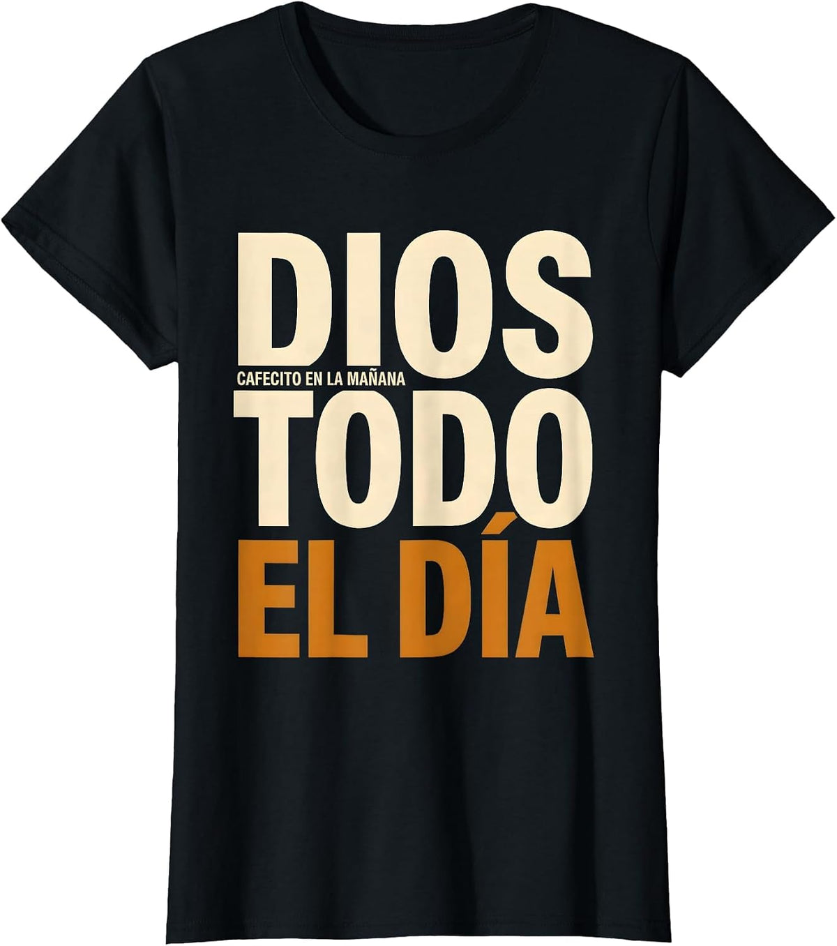 Cafecito En La Mañana Dios Todo El Día Christian Spanish T-Shirt - Black