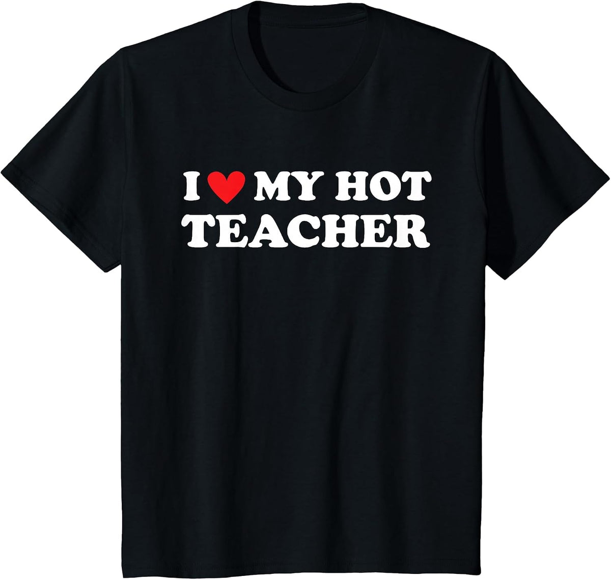 I Love My Hot Teacher - First Day of School Teacher T-Shirt - Black
