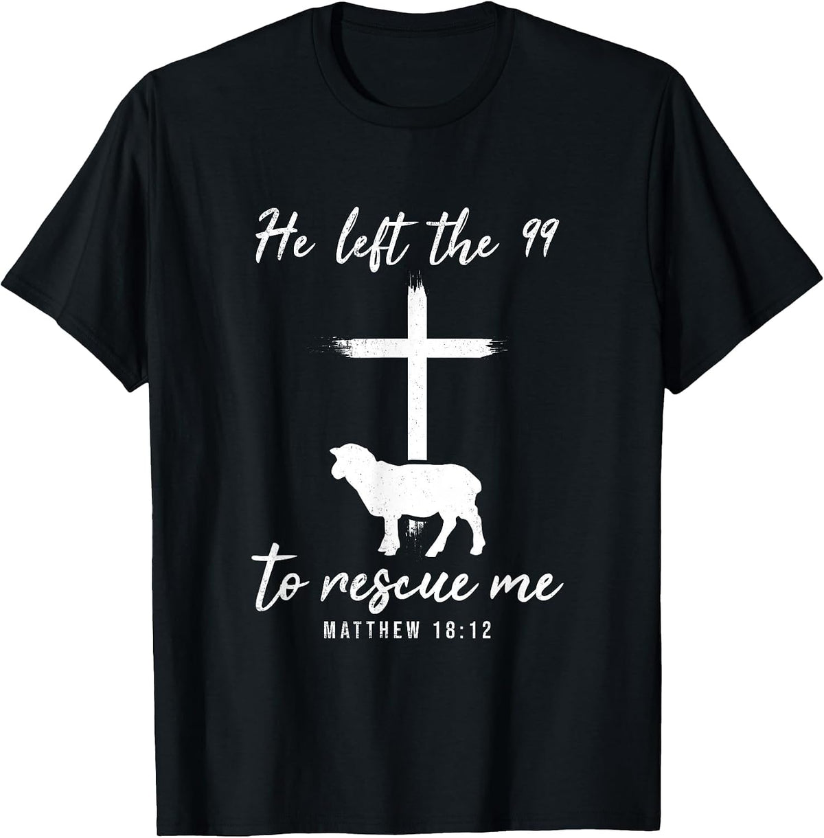 He Left The 99 to Rescue Me Matthew 18:12 Lamb Christian T-Shirt - Black