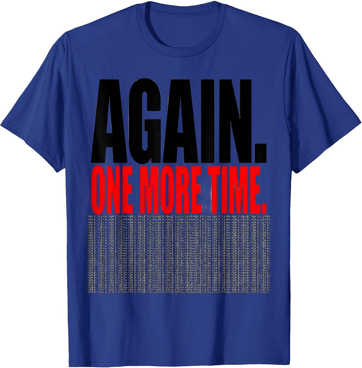 Again One More Time Funny Music Teacher Appreciation Gift T-Shirt - Royal Blue