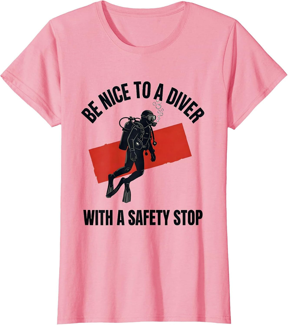 Women's Be Nice To A Diver With A Safety Stop Funny Scuba Diving T-Shirt - Pink