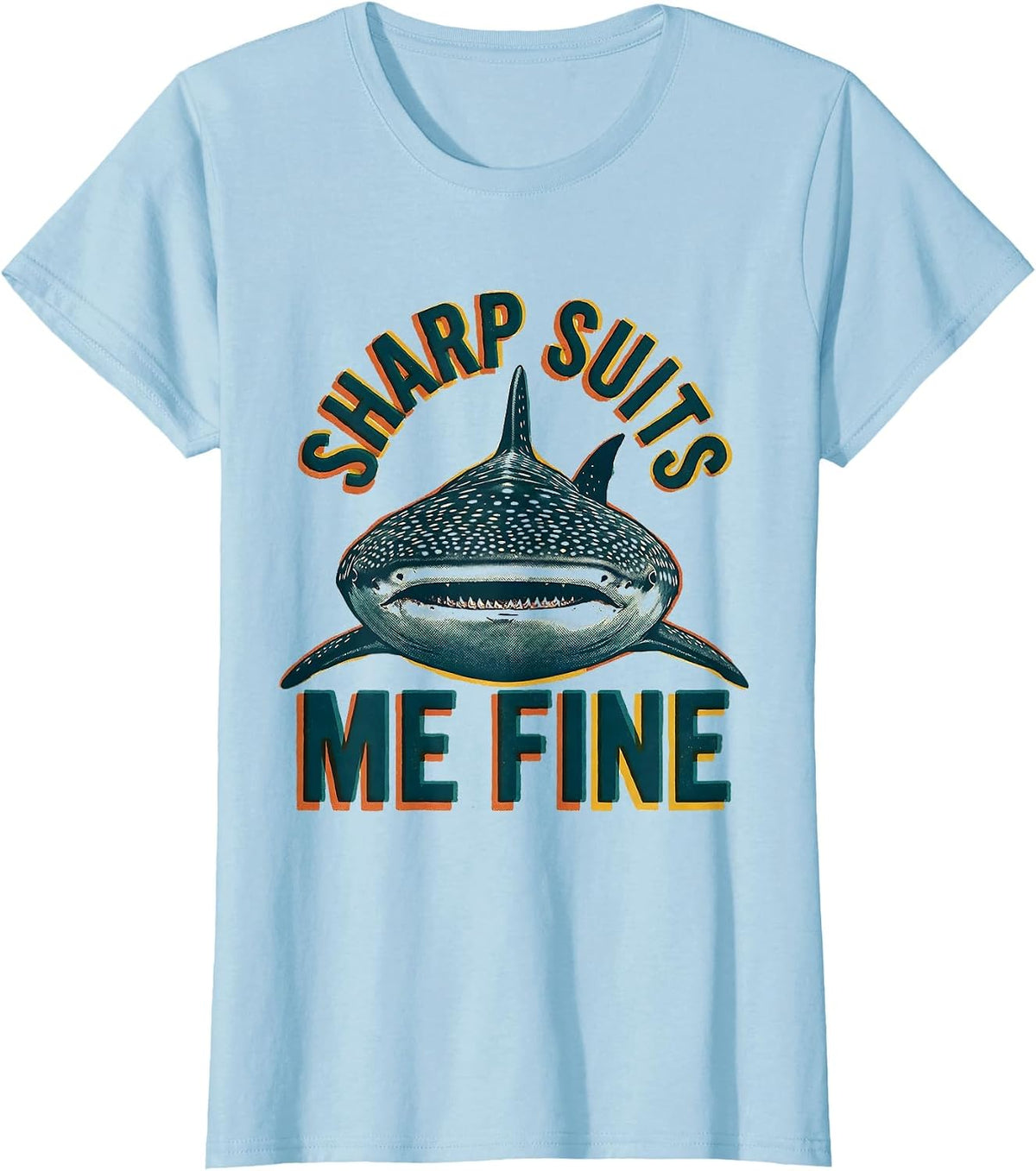 Women's Sharp Suits Me Fine Funny Shark Ocean Wildlife Humor T-Shirt - Baby Blue