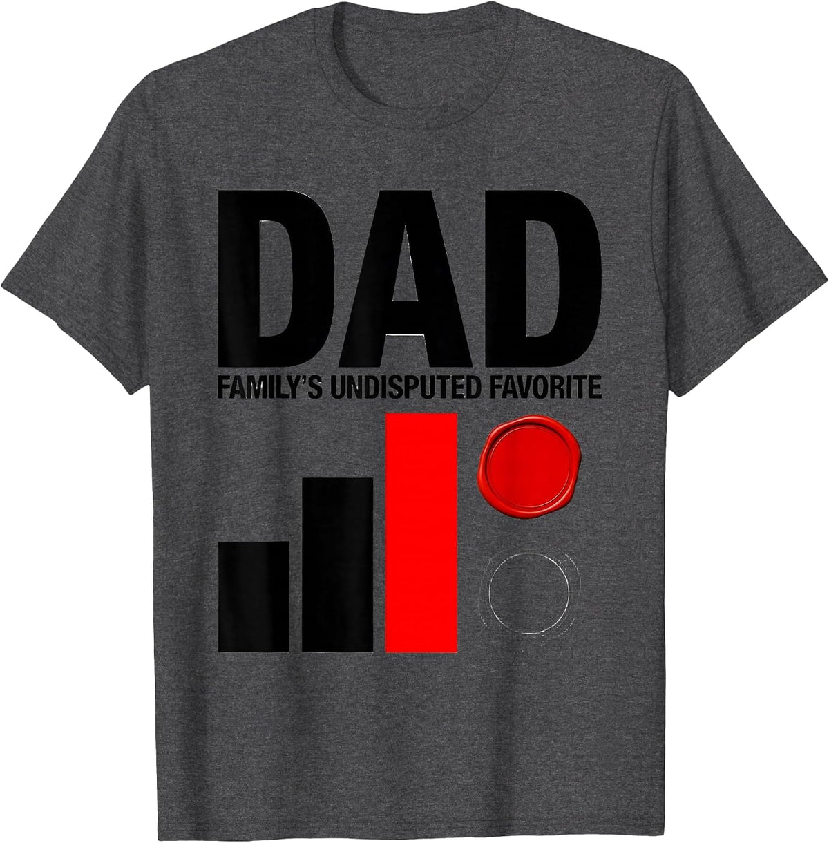 Dad Family's Undisputed Favorite Funny Dad Gift Humor T-Shirt - Dark Heather Grey