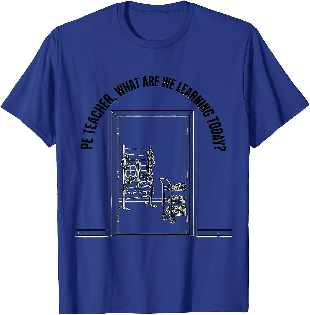 PE Teacher, What Are We Learning Today? Back To School T-Shirt, Men, Royal Blue, X-Large - As Pictured