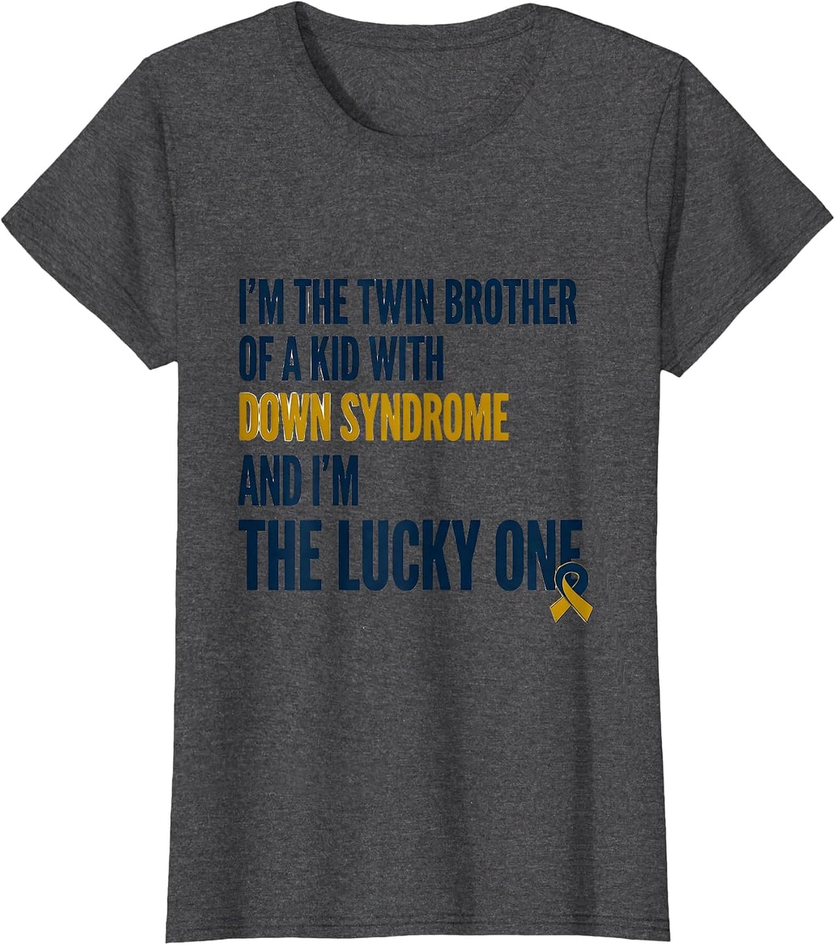Women's I'm The Twin Brother Of A Kid With Down Syndrome Lucky One T-Shirt - Dark Heather Grey