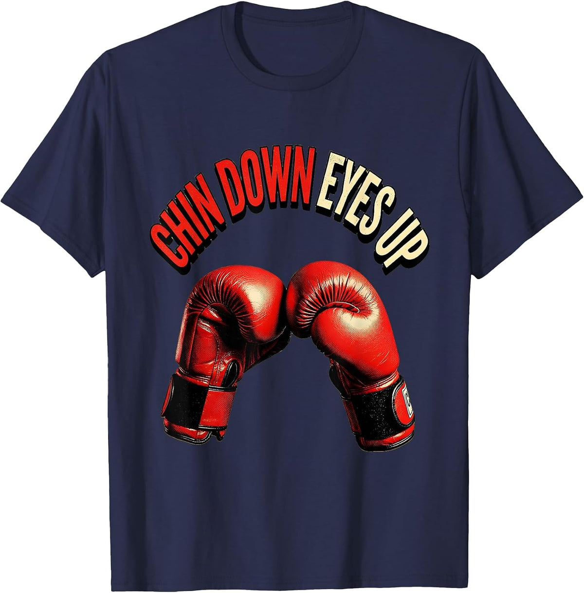 Chin Down Eyes Up Boxing Graphic Design T-Shirt - Navy Blue