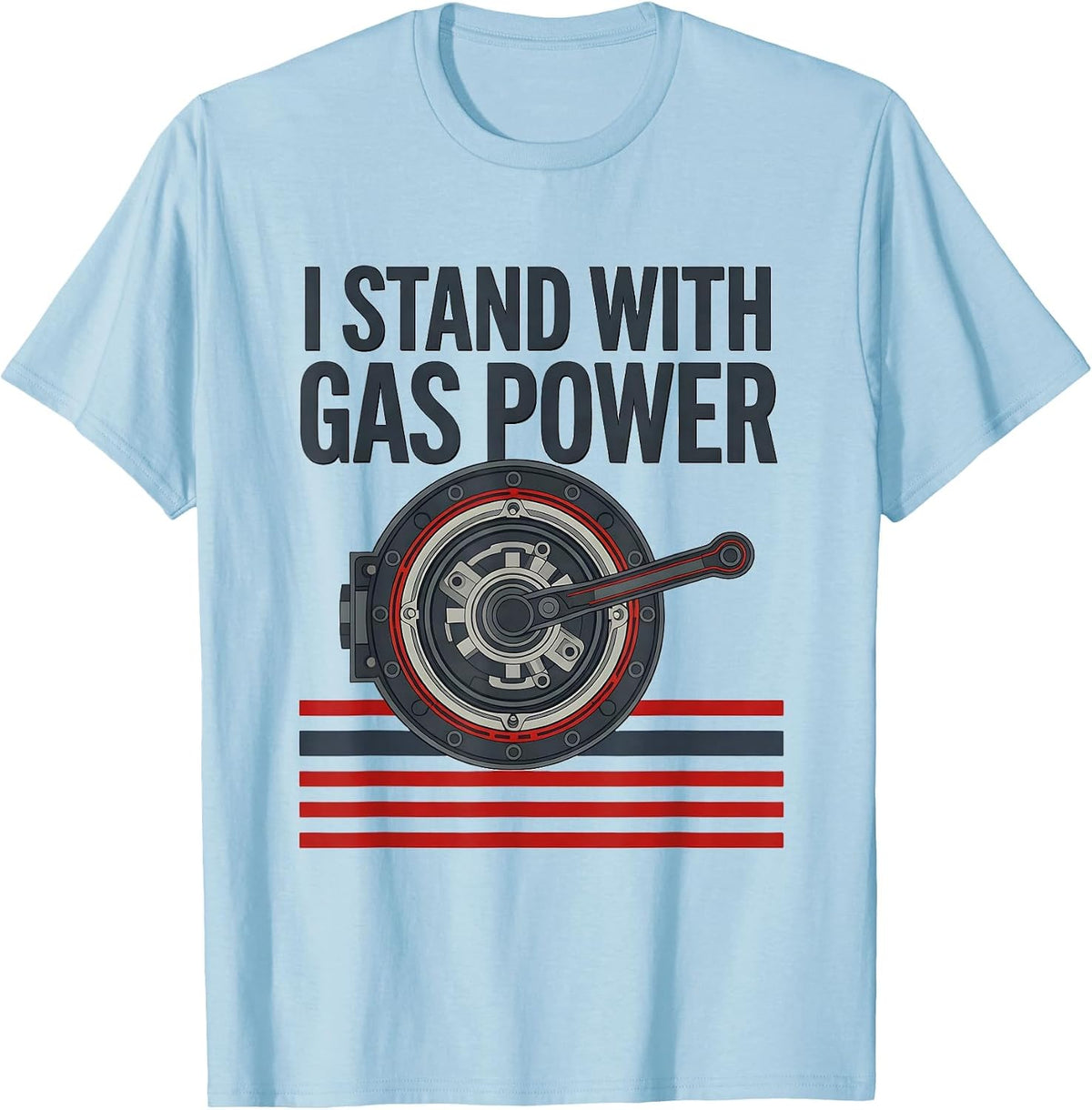 Men's I Stand With Gas Power Funny Muscle Car Mechanic Gift T-Shirt - Baby Blue