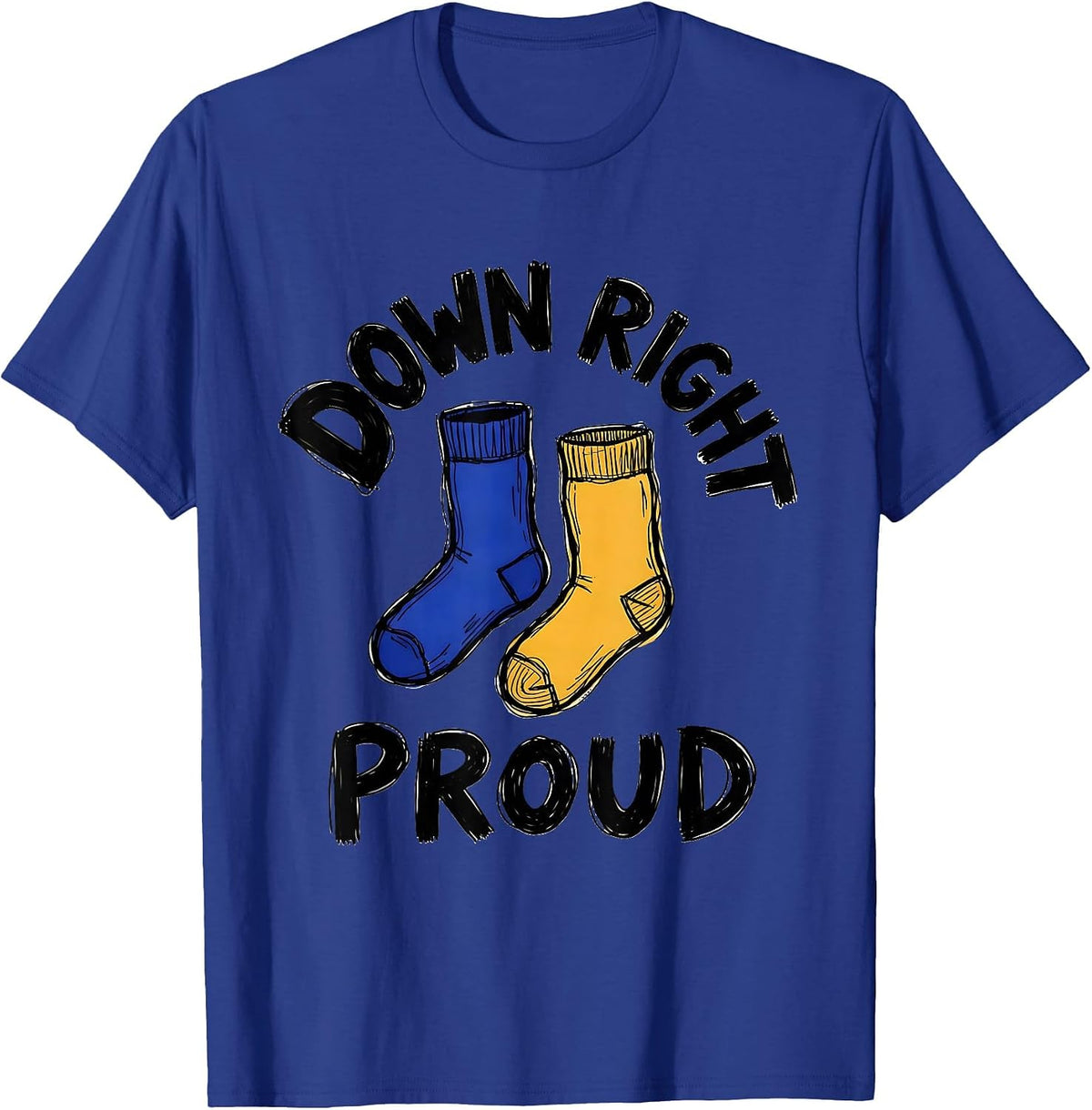 Down Right Proud Heartfelt Down Syndrome Family Pride Humor T-Shirt - Royal Blue