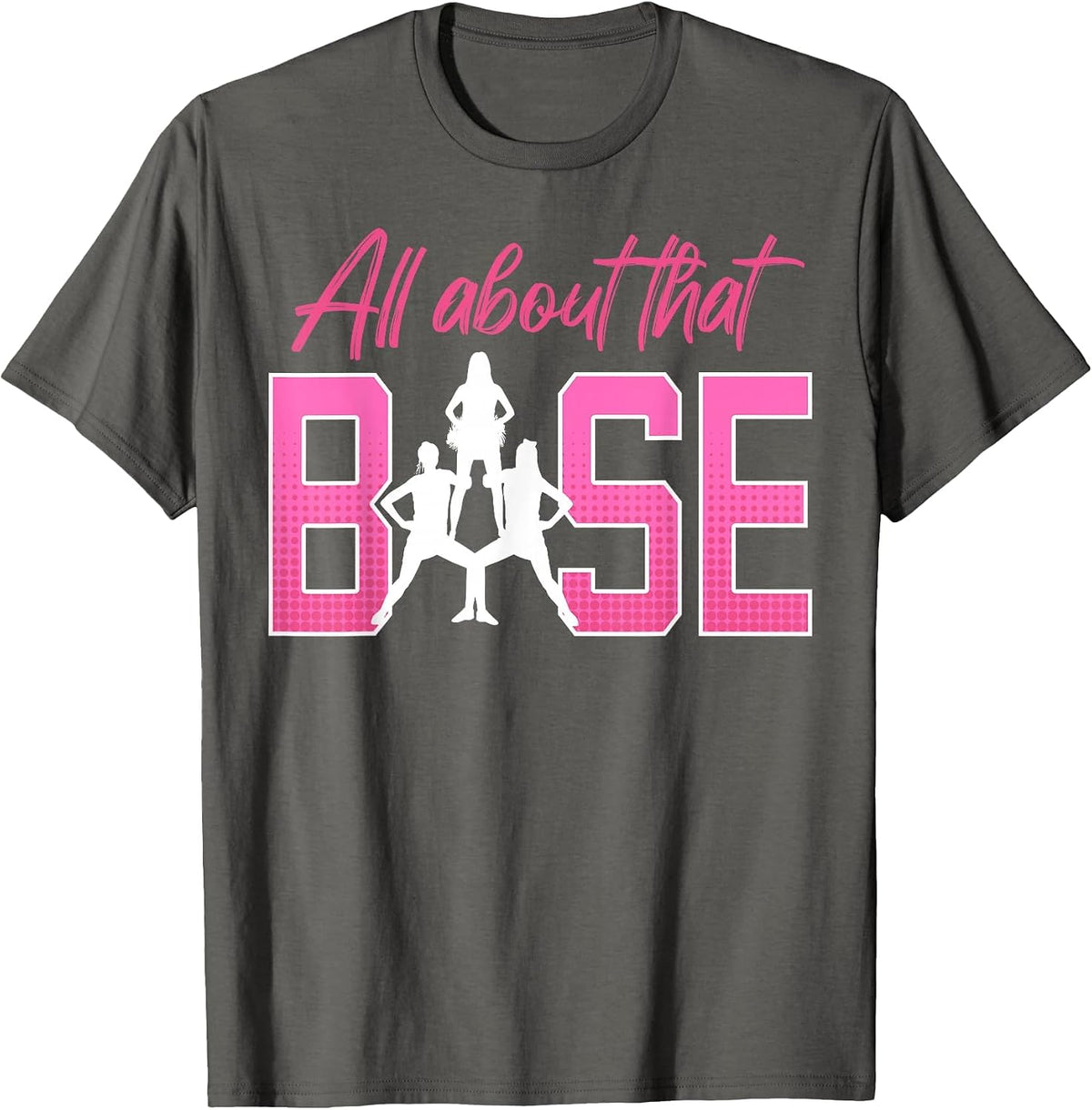 All About that Base Cheerleader Cheer T-Shirt - Asphalt Grey