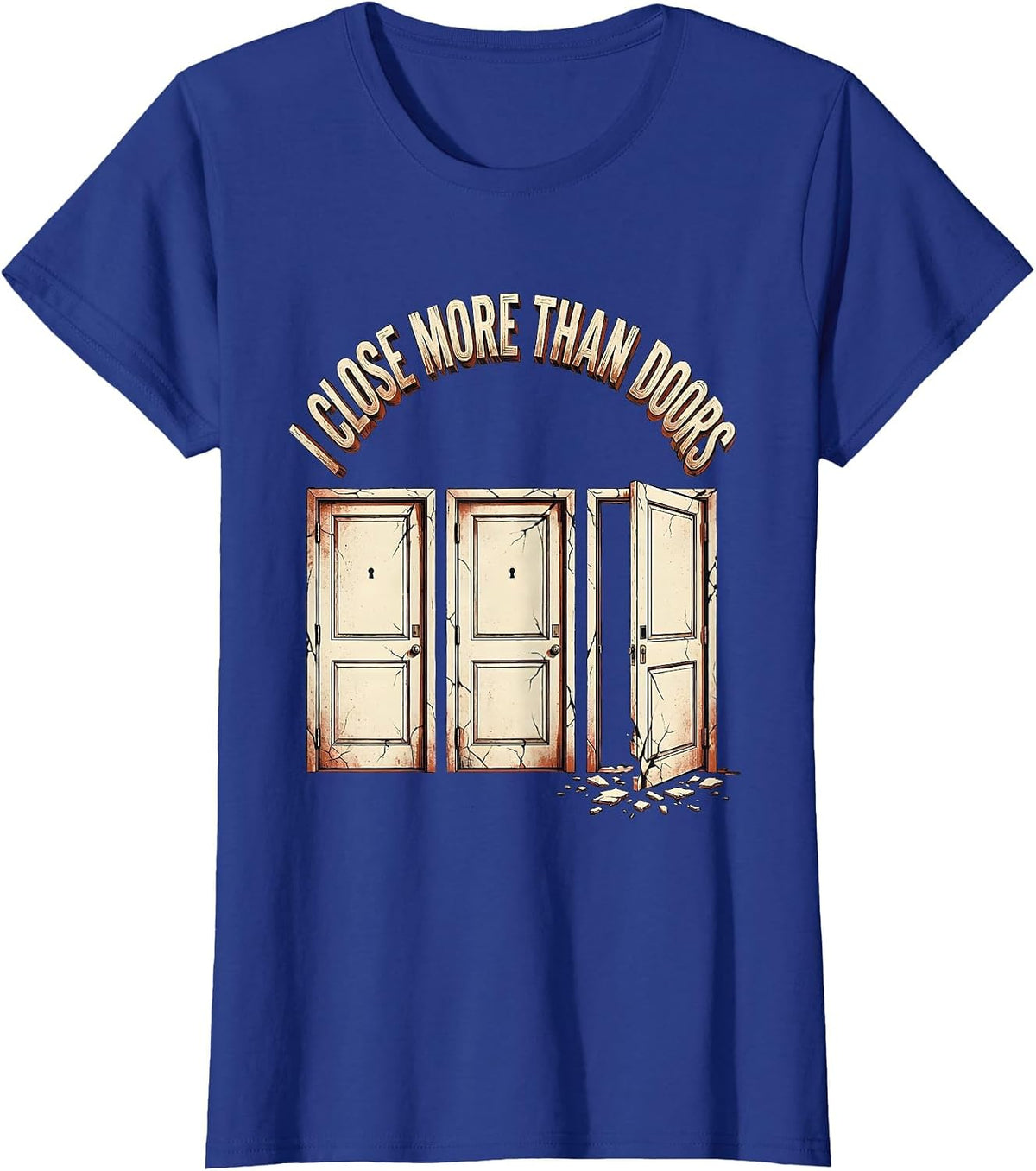 Women's I Close More Than Doors Funny Realtor Real Estate Agent Gift T-Shirt - Royal Blue