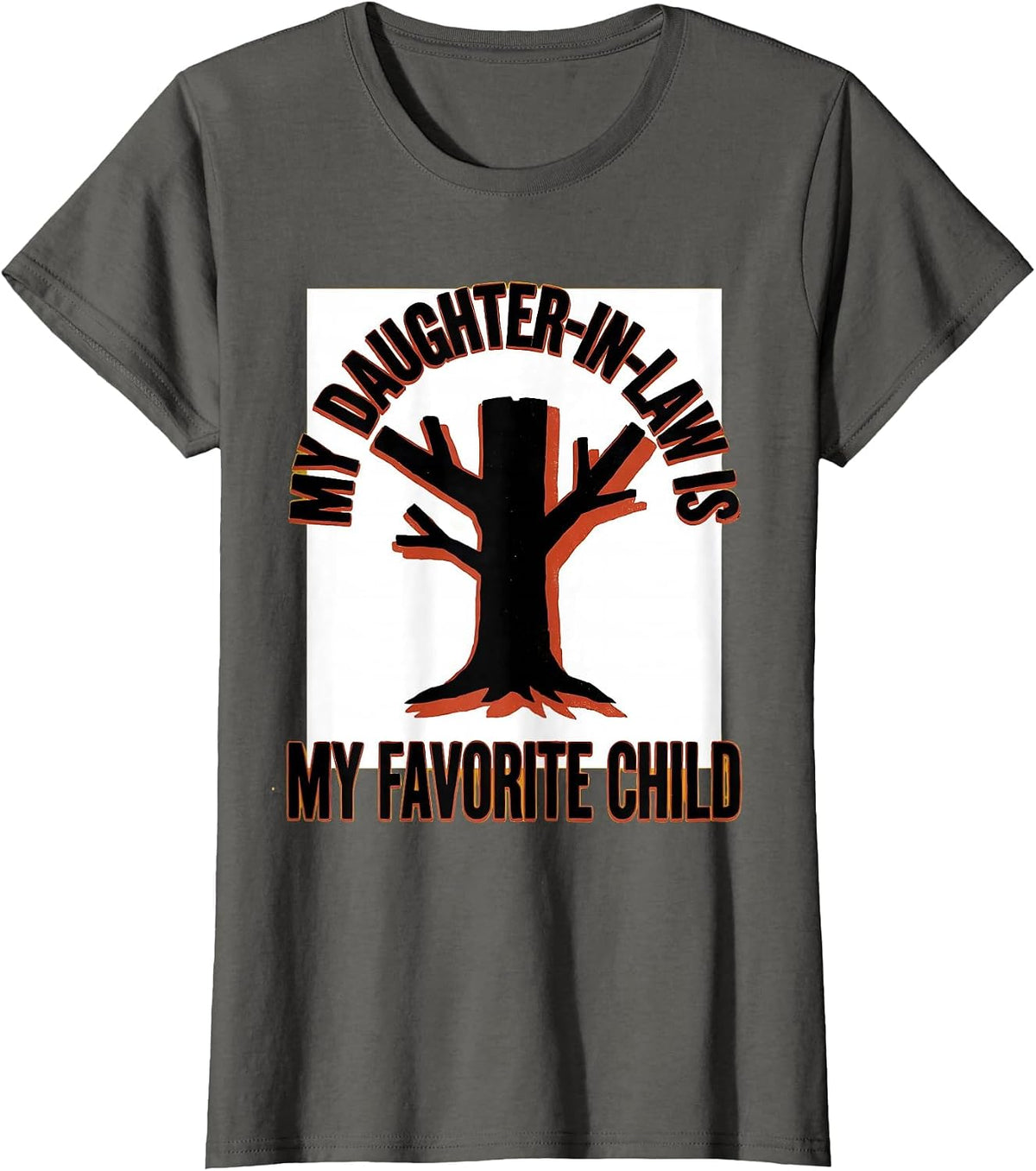 Women's My Daughter-In-Law Is My Favorite Child Funny T-Shirt - Asphalt Grey