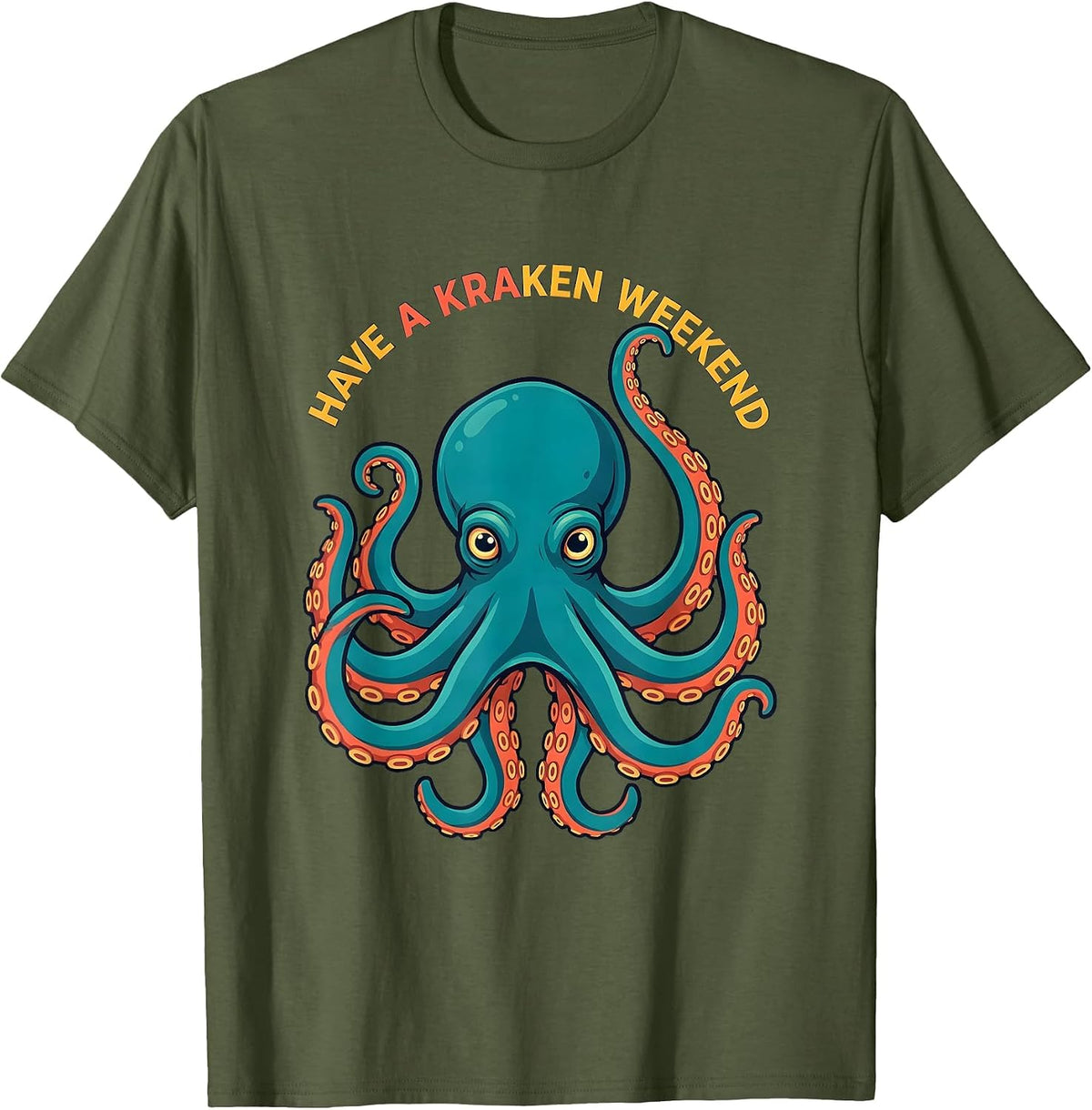 Have A Kraken Weekend Playful Octopus Lover Ocean Animal T-Shirt - Olive Green