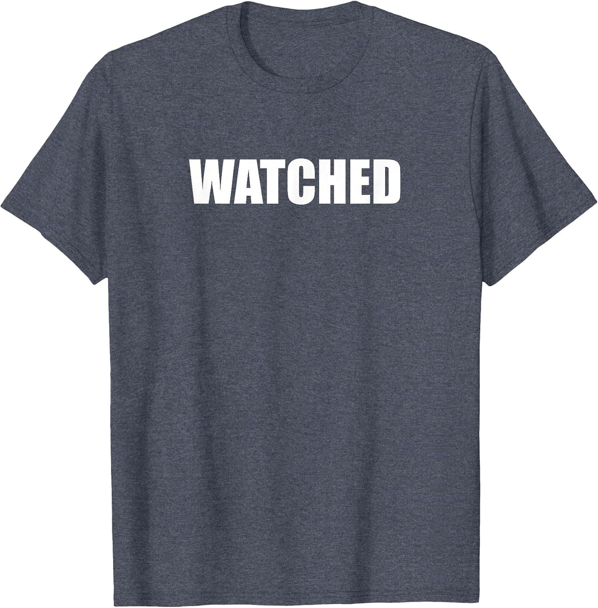 Watched T-Shirt - Heather Blue