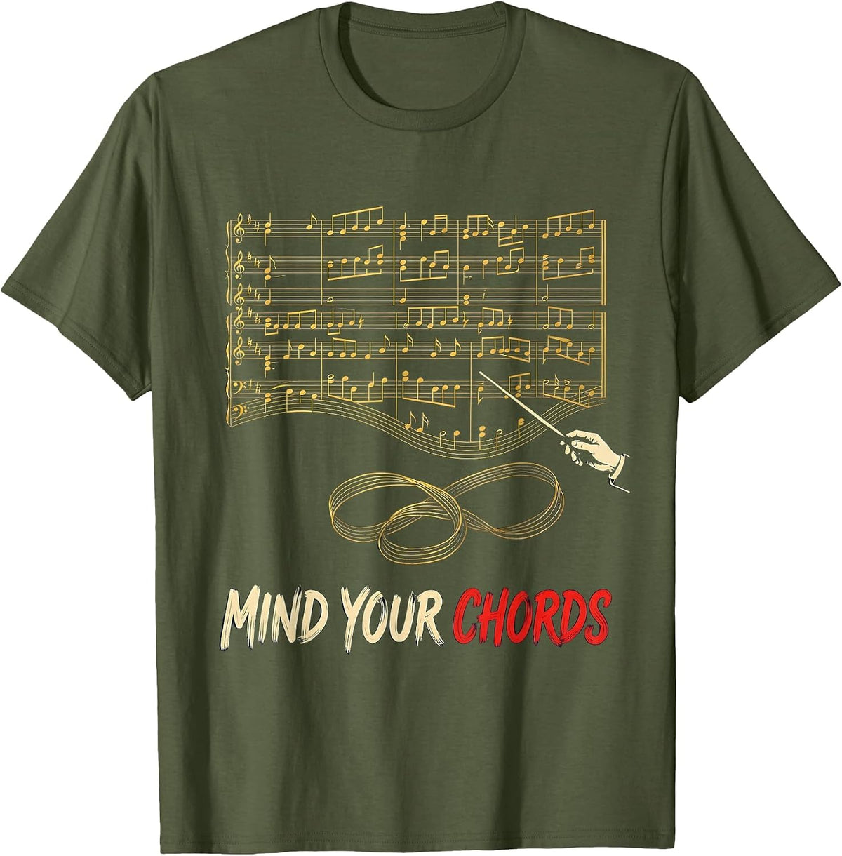 Mind Your Chords Funny Music Teacher Gift Band Humor T-Shirt - Olive Green