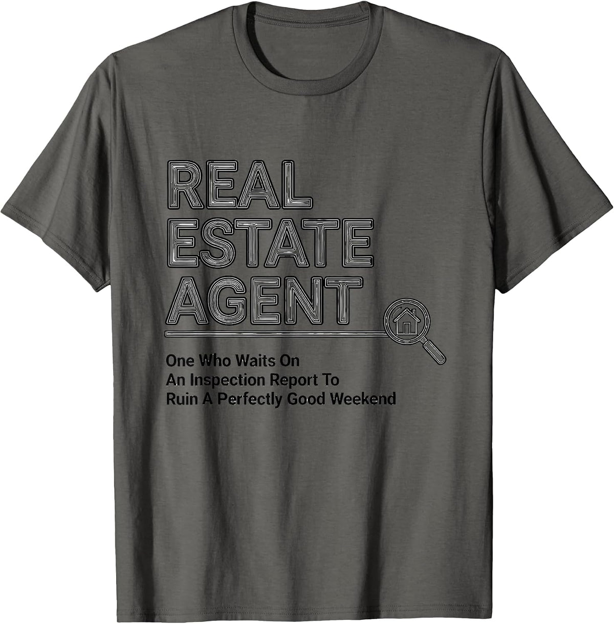 Men's Real Estate Agent Weekend Ruiner Definition Humor T-Shirt - Asphalt Grey