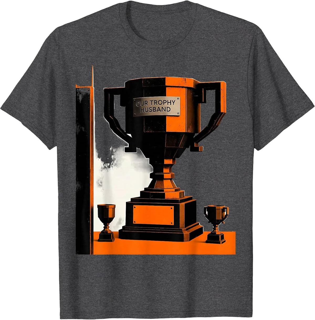 Men's Our Trophy Husband Funny Gift for Dad Husband or Son-in-Law T-Shirt - Dark Heather Grey
