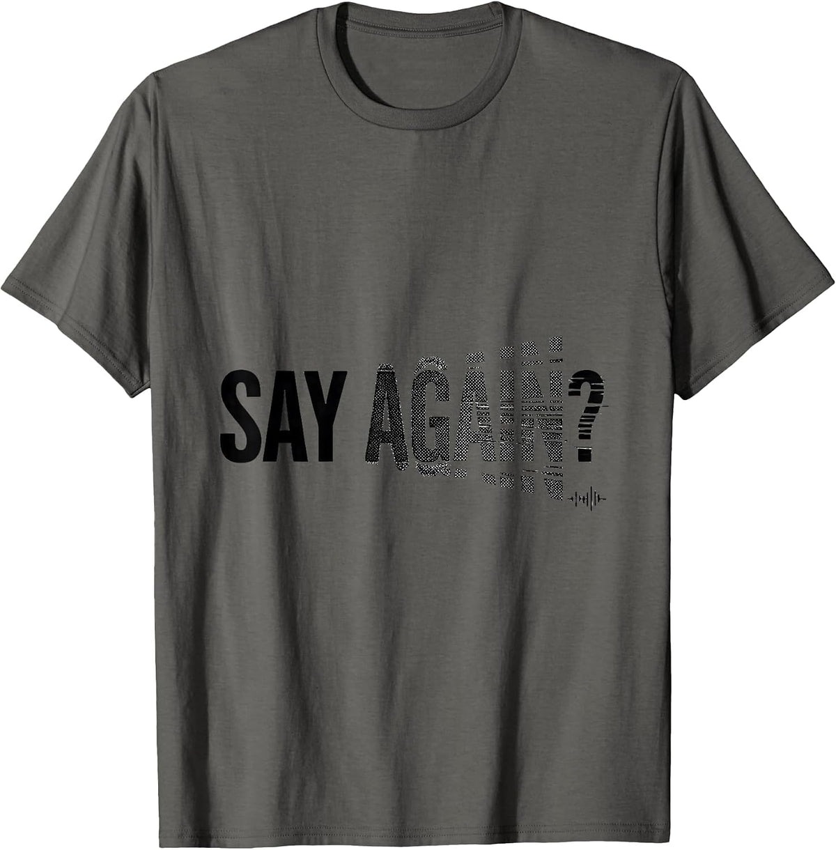 Men's Say Again? Funny Ham Radio Operator Hobbyist Humor T-Shirt - Asphalt Grey