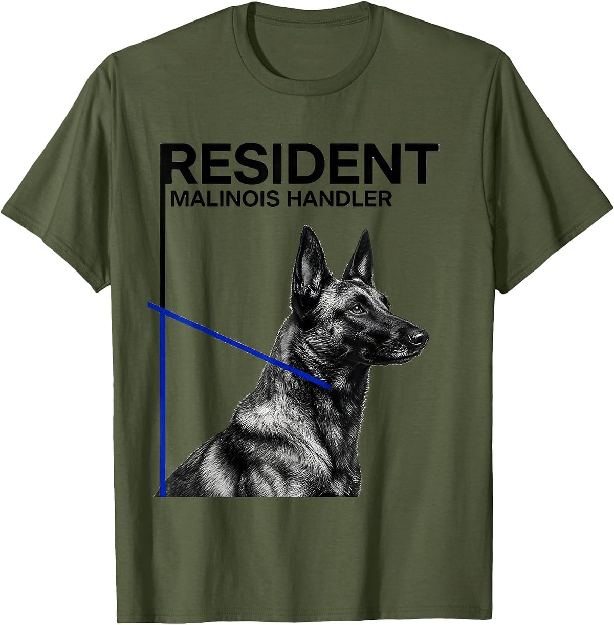 Resident Malinois Handler Belgian Malinois Dog Lover Humor T-Shirt - Olive Green