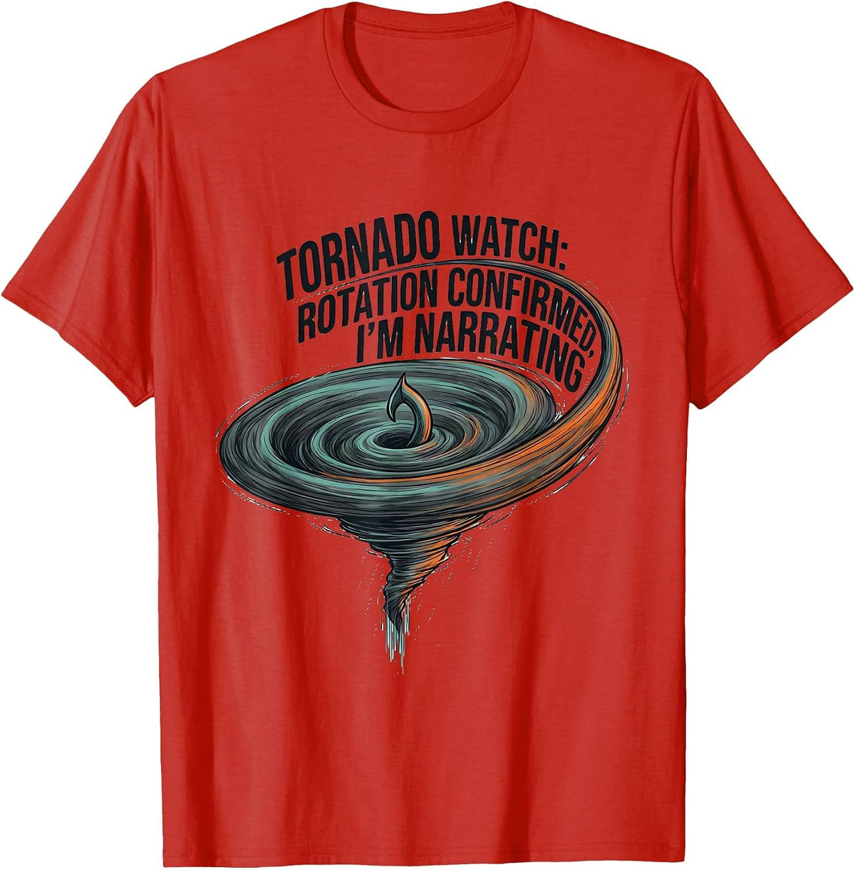 Men's Tornado Watch: Rotation Confirmed, I'm Narrating Funny T-Shirt - Red