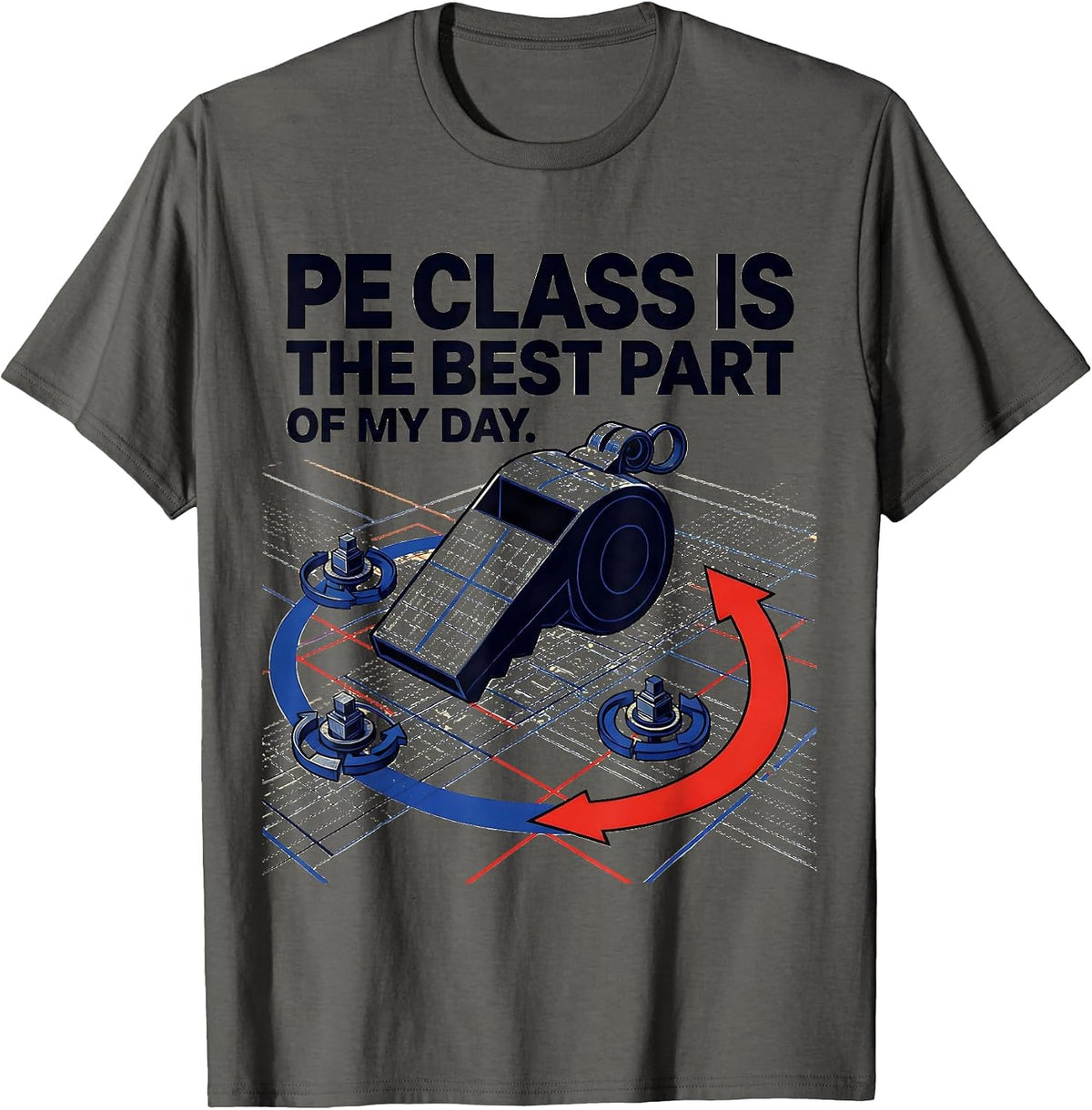 PE Class Is The Best Part Of My Day Gym Teacher Coach Humor T-Shirt - Asphalt Grey