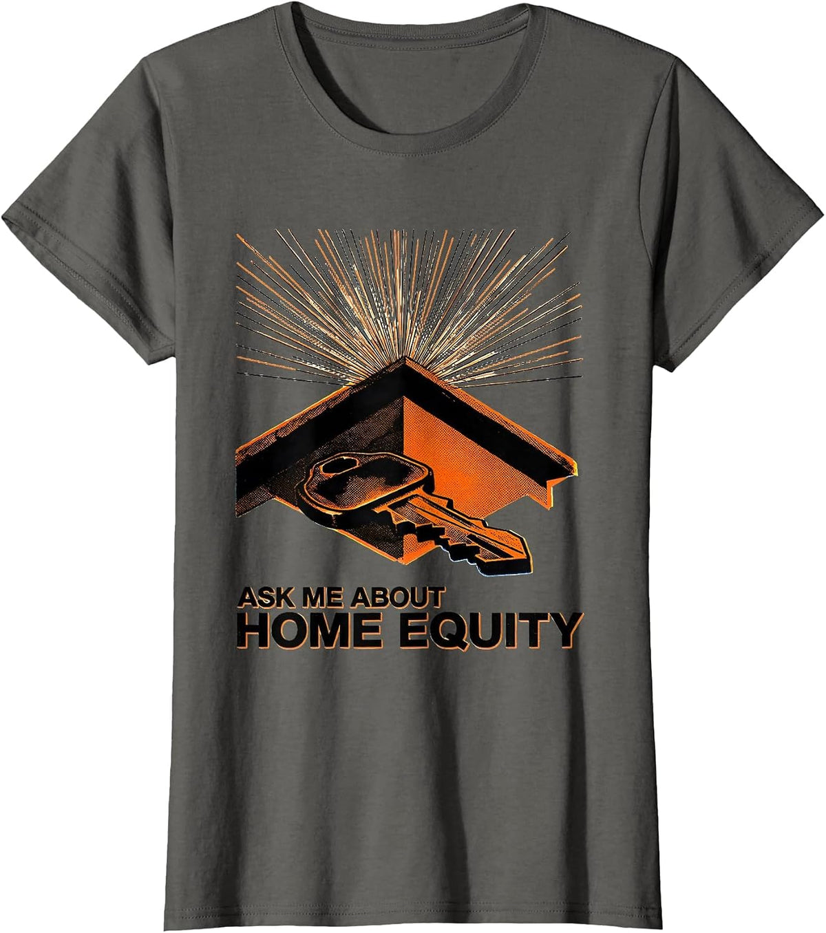 Women's Ask Me About Home Equity Funny Realtor Real Estate Agent T-Shirt - Asphalt Grey