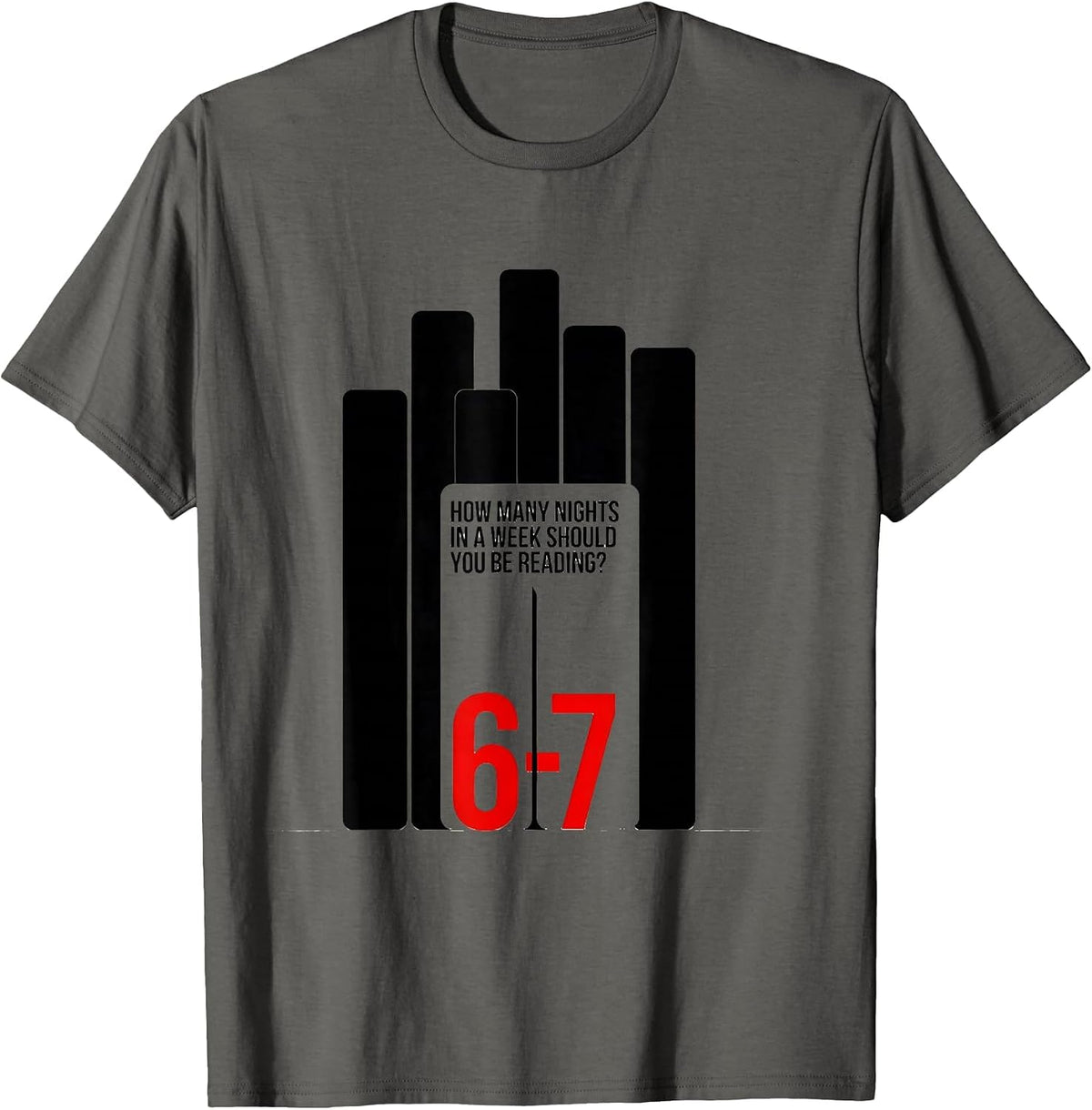 How Many Nights In A Week Should You Be Reading? 6-7 Teacher T-Shirt - Asphalt Grey