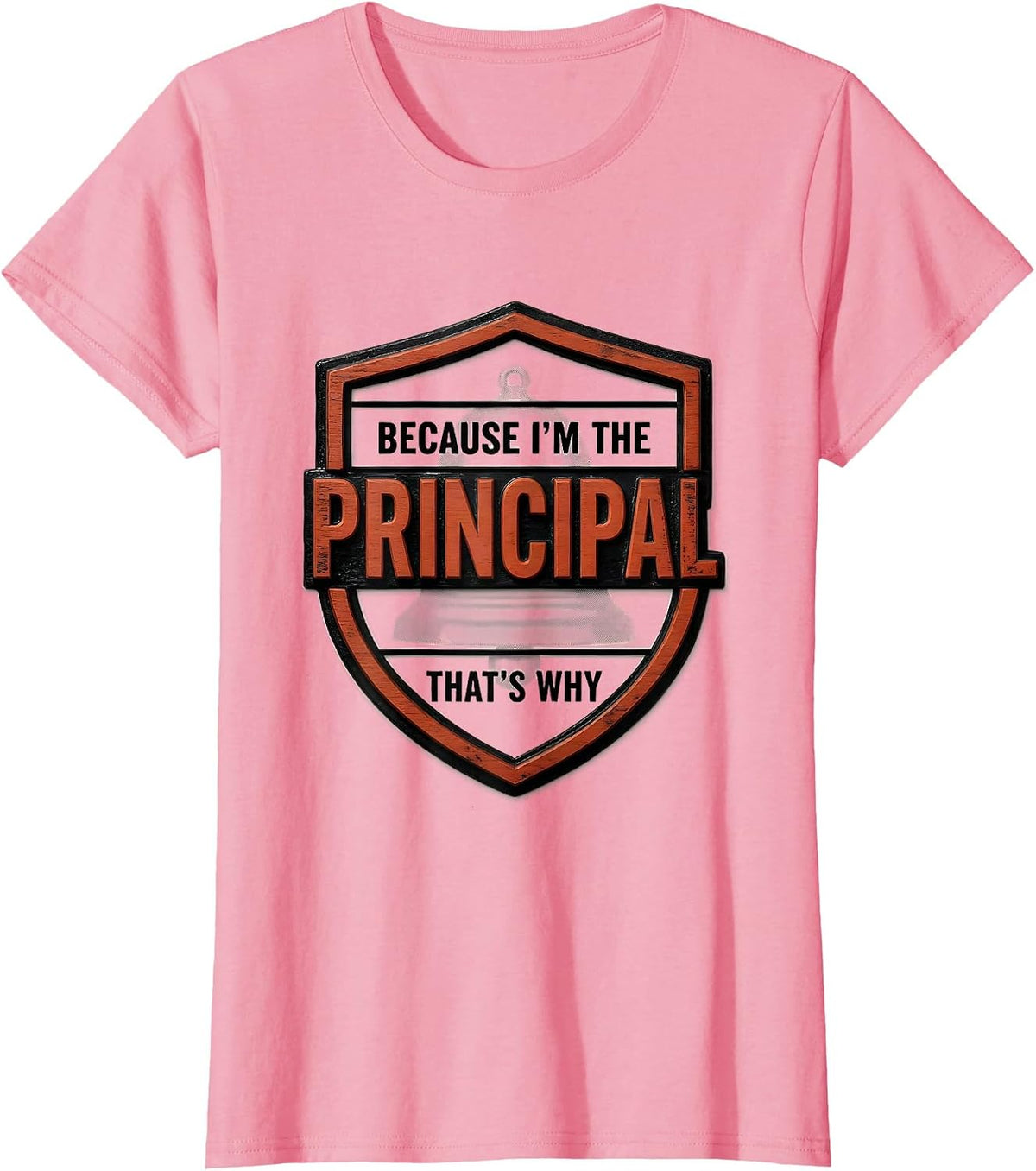 Women's Because I'm The Principal That's Why Funny Role Humor T-Shirt - Pink