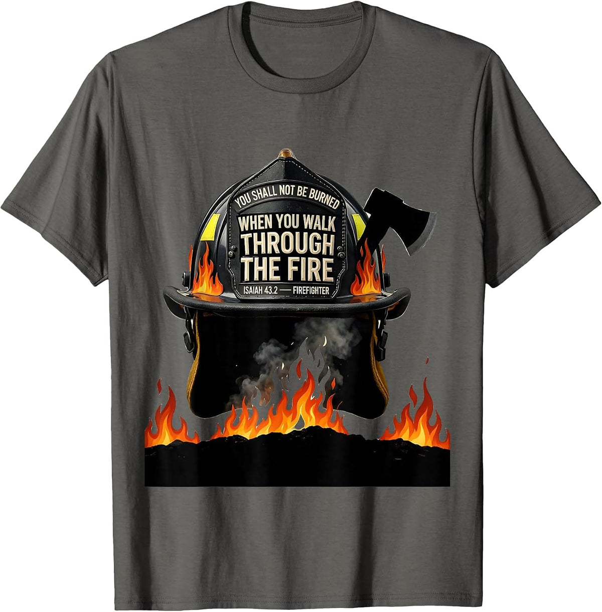 When You Walk Through Fire Isaiah 43:2 Firefighter T-Shirt - Asphalt Grey
