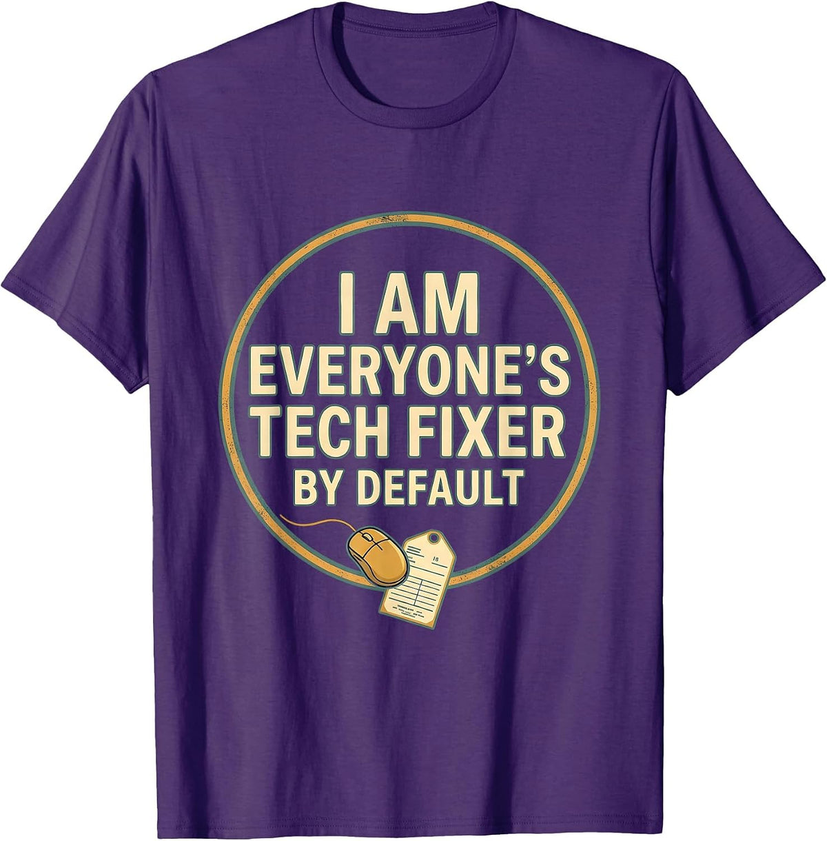 Men's I Am Everyone's Tech Fixer By Default Funny IT Tech Support T-Shirt - Purple