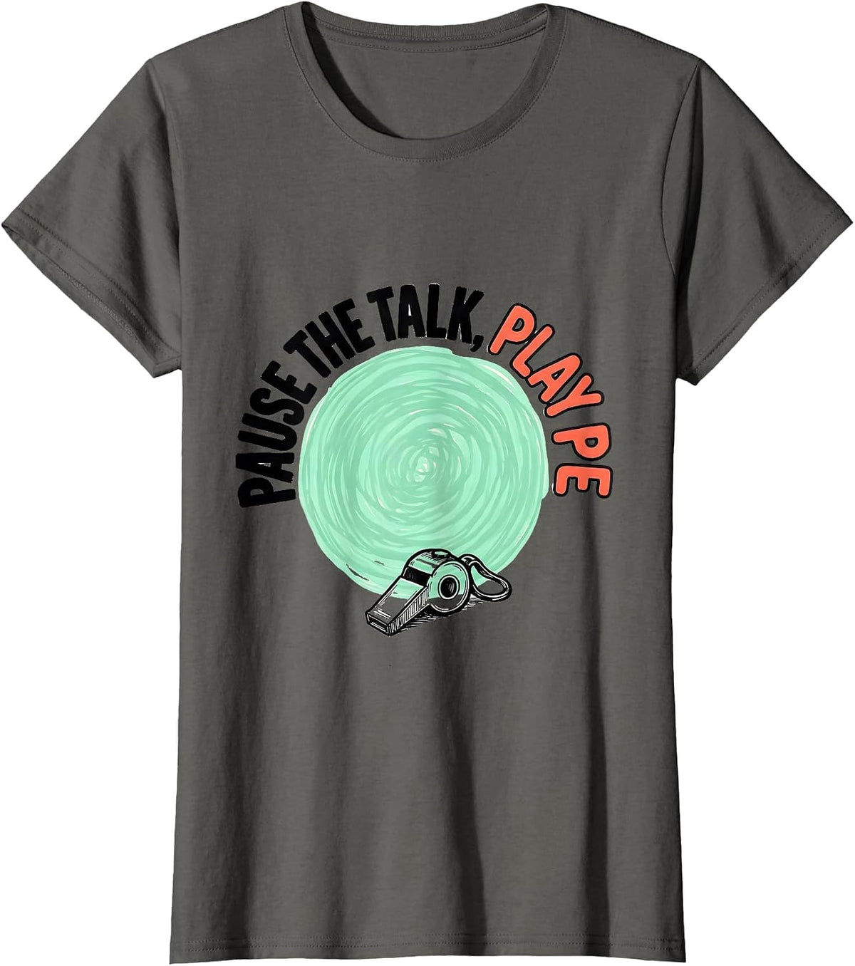 Women's Pause The Talk, Play PE Funny PE Teacher Back To School T-Shirt - Asphalt Grey