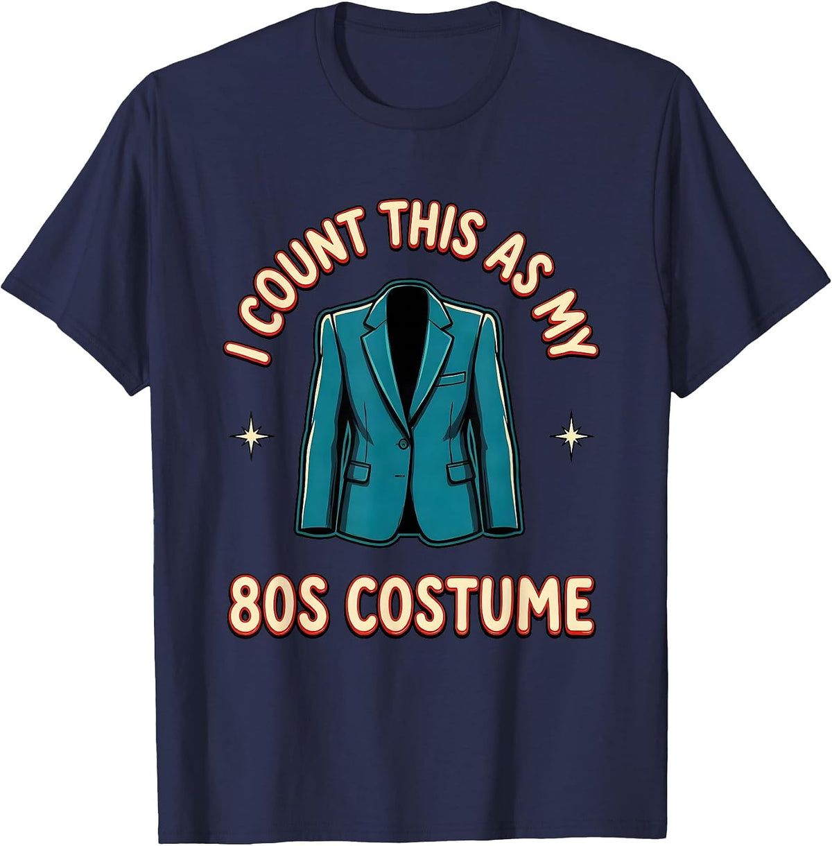 I Count This As My 80s Costume Funny Retro Party Outfit T-Shirt - Navy Blue