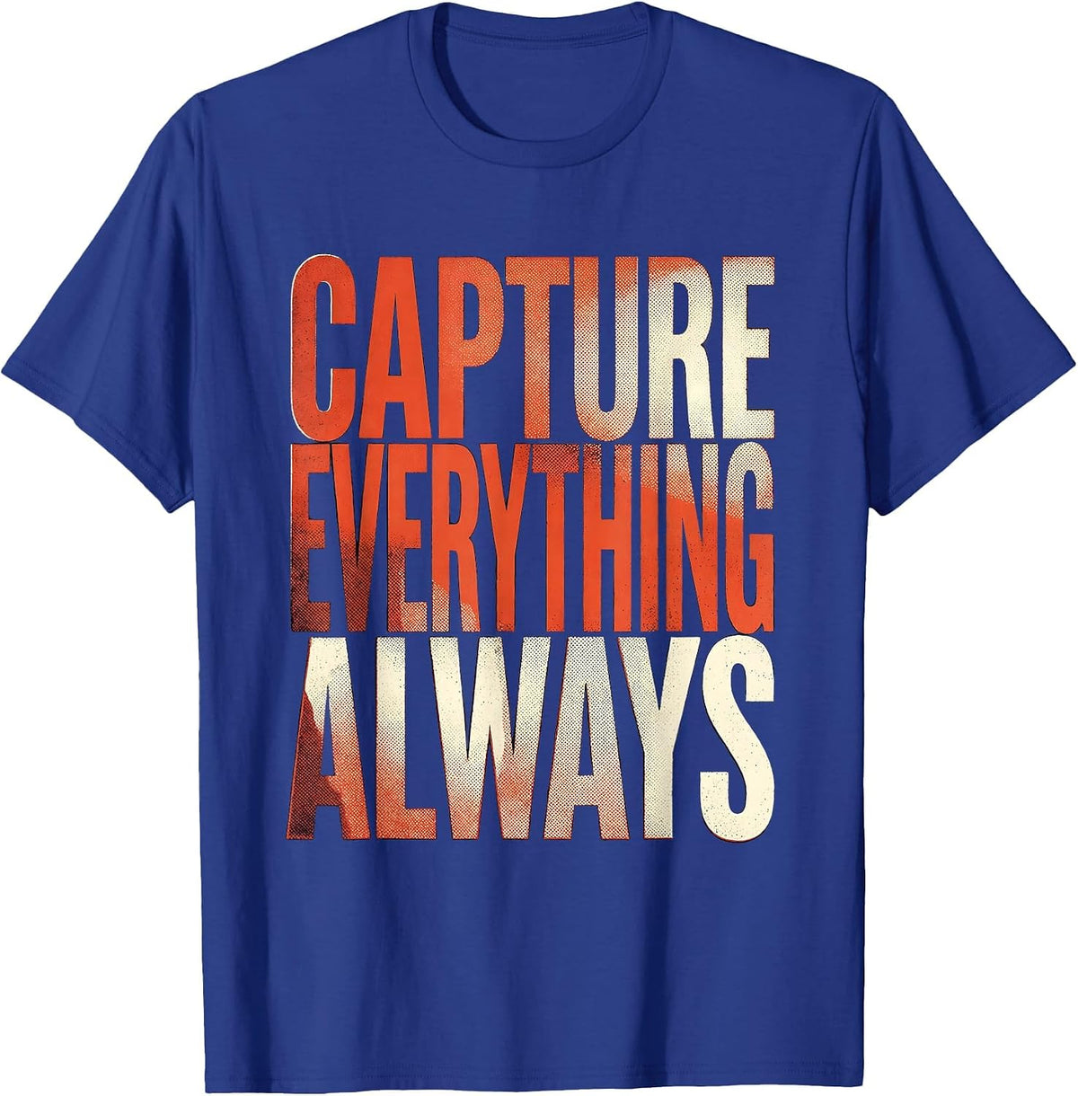Capture Everything Always Photography Design T-Shirt - Royal Blue
