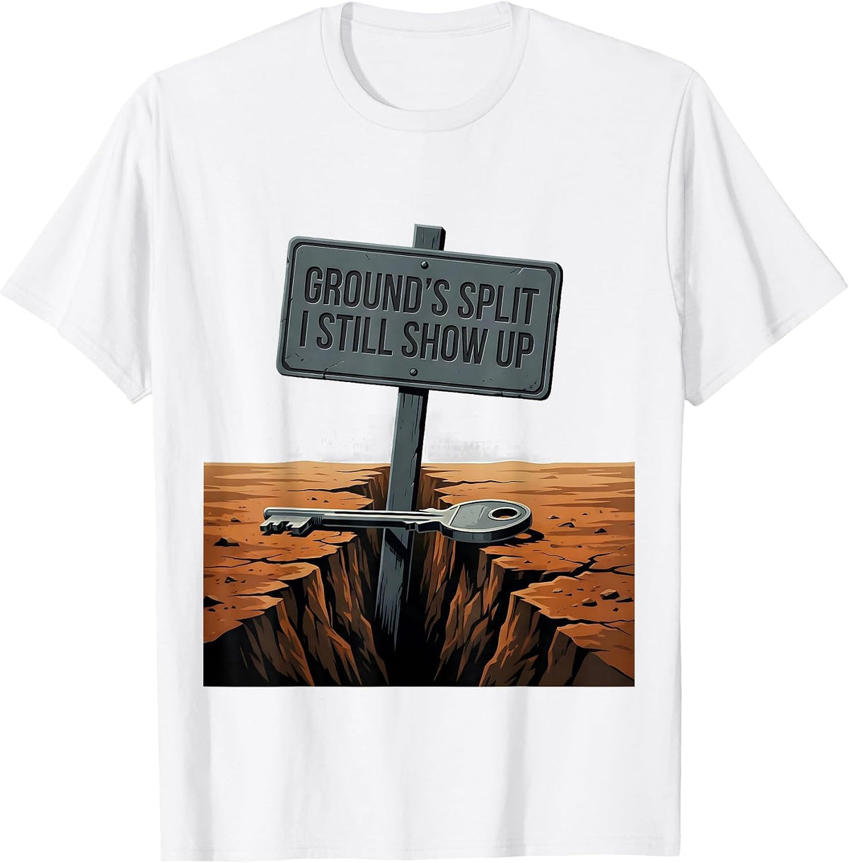 Men's Ground's Split I Still Show Up Funny Realtor Real Estate T-Shirt - White
