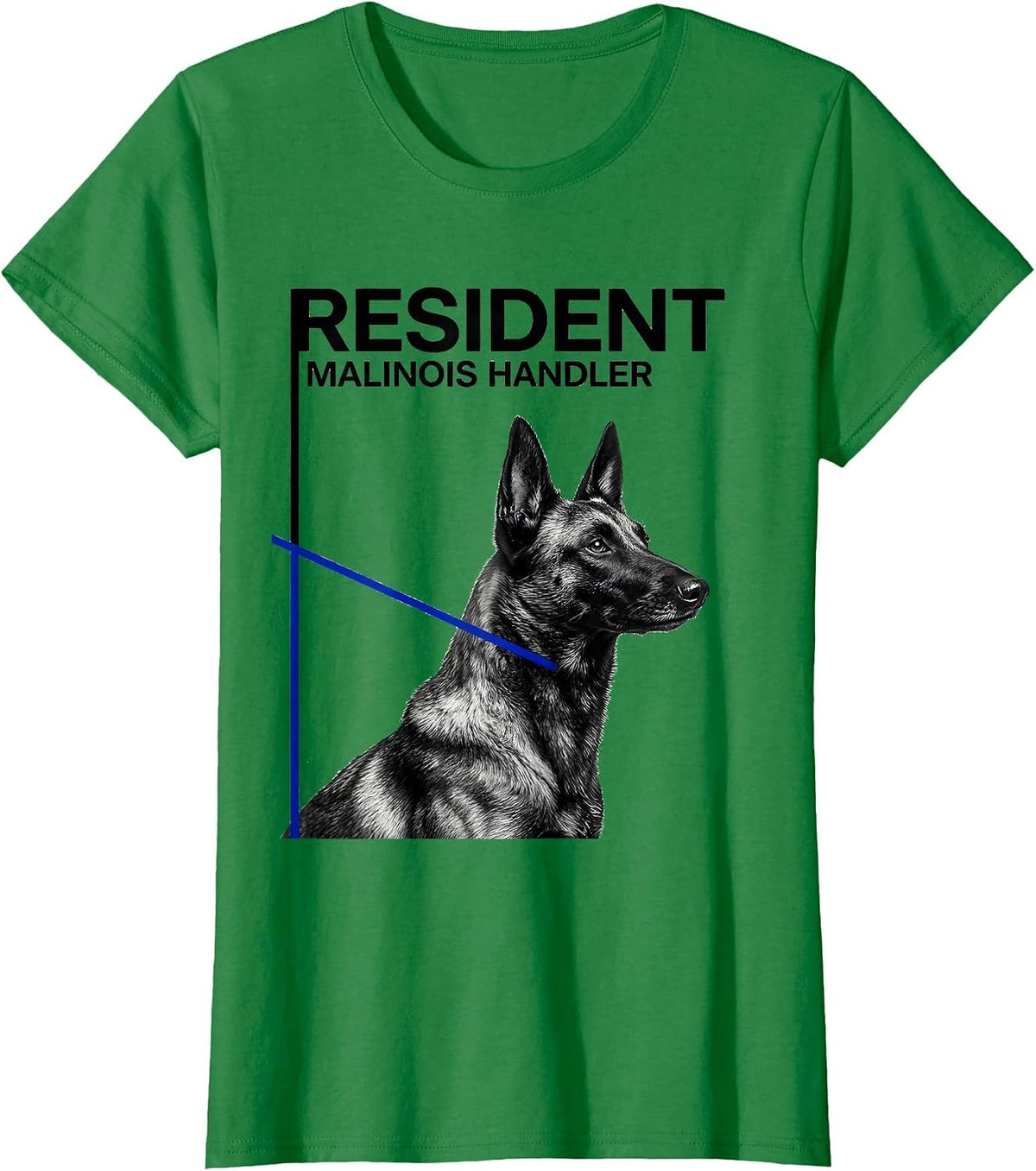 Resident Malinois Handler Belgian Malinois Dog Lover Humor T-Shirt - Kelly Green