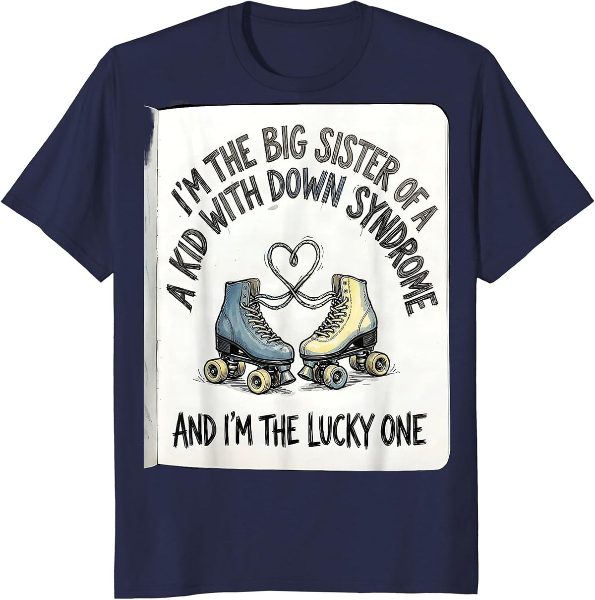 Im The Big Sister Lucky Down Syndrome Awareness Support T-Shirt - Navy Blue