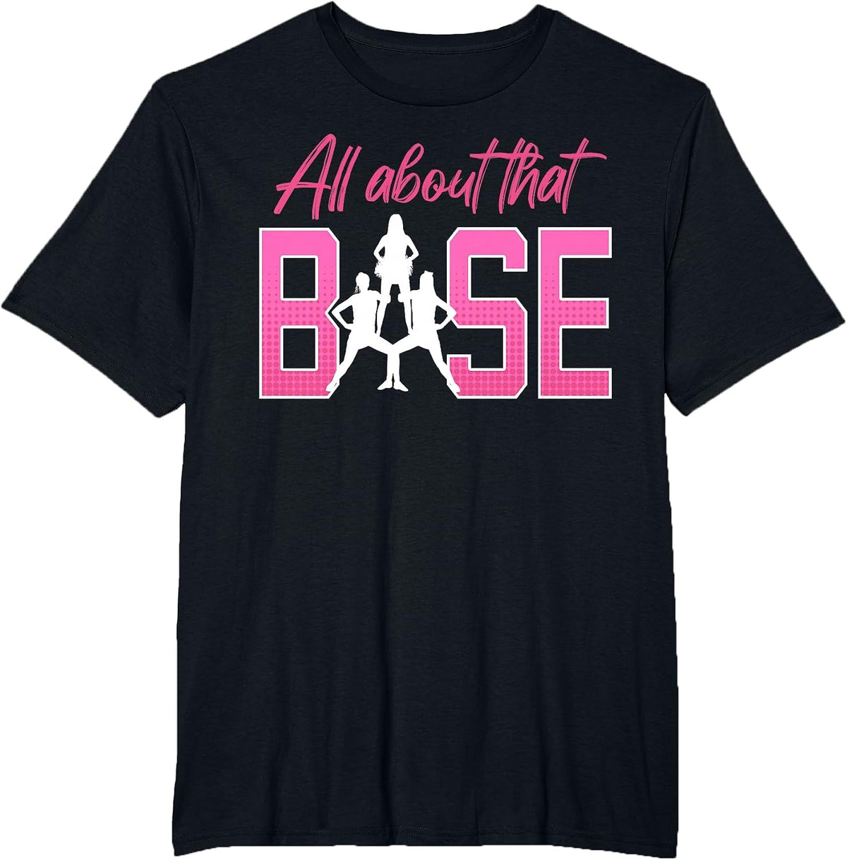 All About that Base Cheerleader Cheer T-Shirt - Black