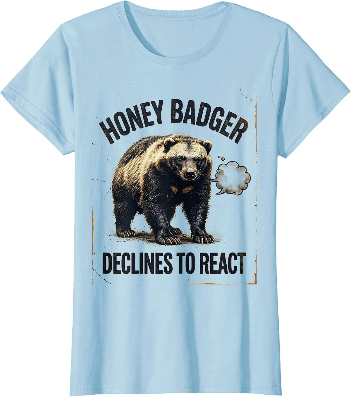 Honey Badger Declines To React Funny Animal Meme Sarcastic T-Shirt - Baby Blue