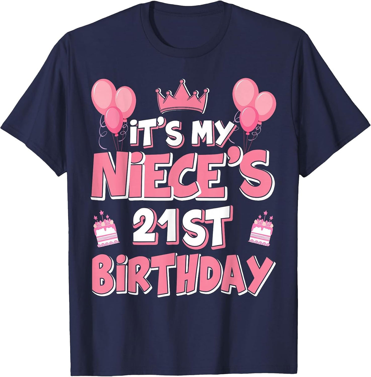 Balloons It's My Niece's 21st Birthday 2004 21 Years Old T-Shirt - Navy Blue